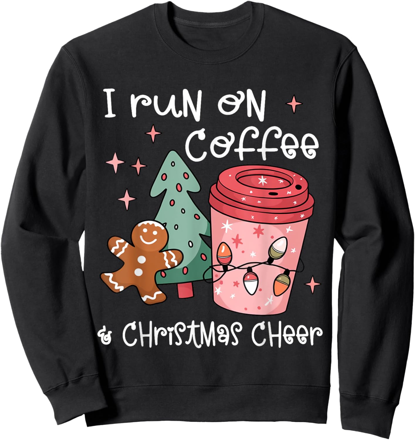 I Run On Coffee And Christmas Cheer Funny Christmas Pajamas Sweatshirt - Sweatshirt | Black