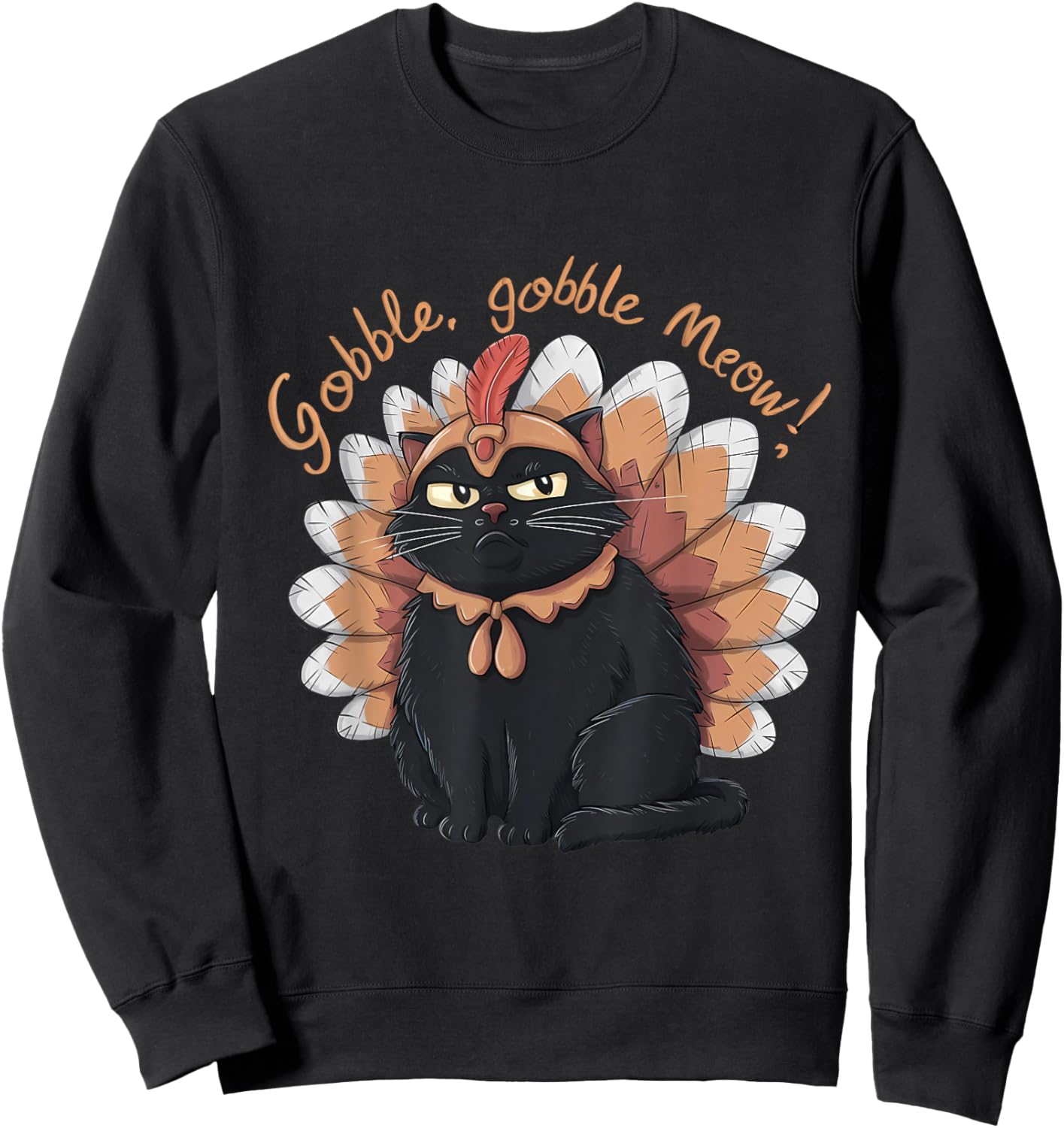Celebrate Thanksgiving Funny Cat Dressed as Turkey Lovers Sweatshirt - Sweatshirt | Black
