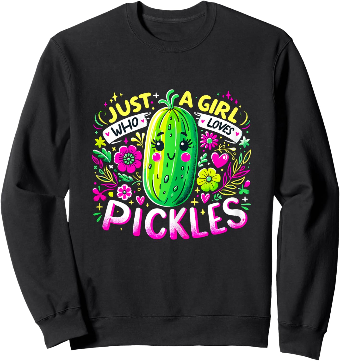 Just a Girl who loves Pickles Sweatshirt - Sweatshirt | Black