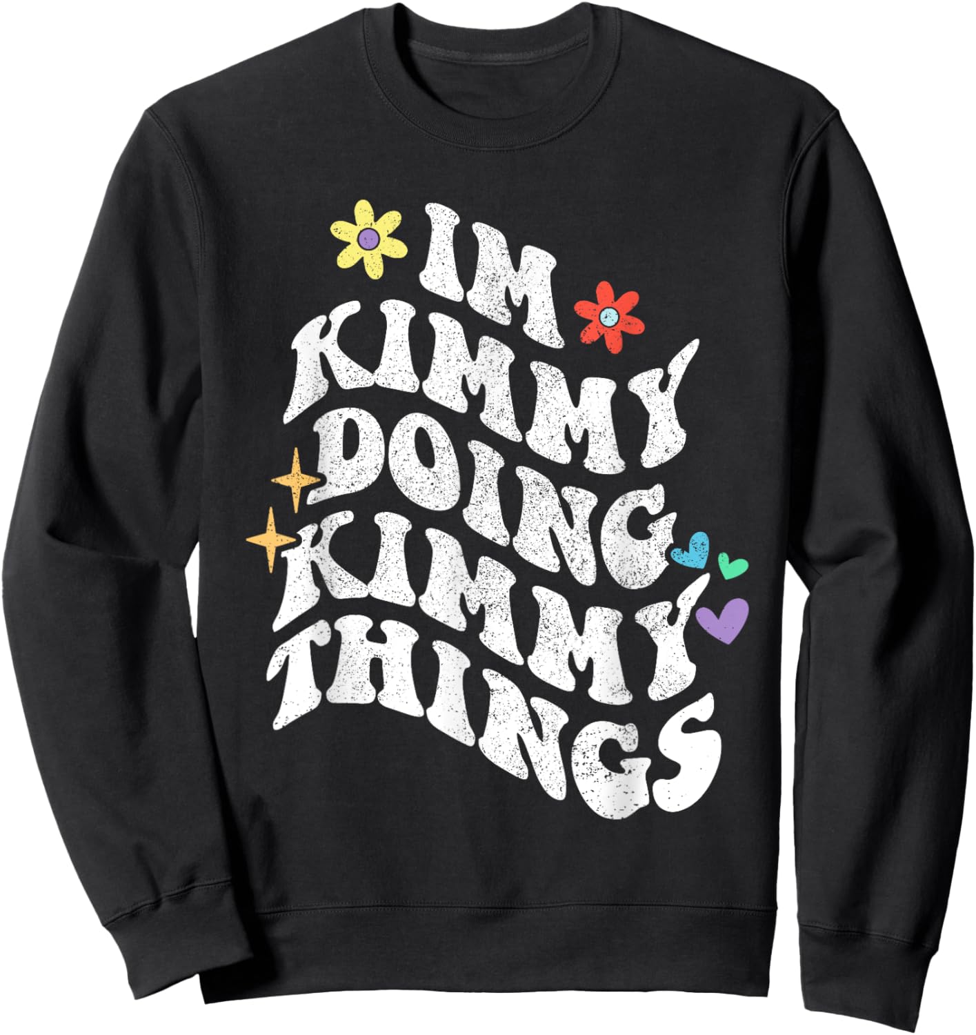 Retro Groovy Im Kimmy Doing Kimmy Things Funny Mother's Day Sweatshirt - Sweatshirt | Black