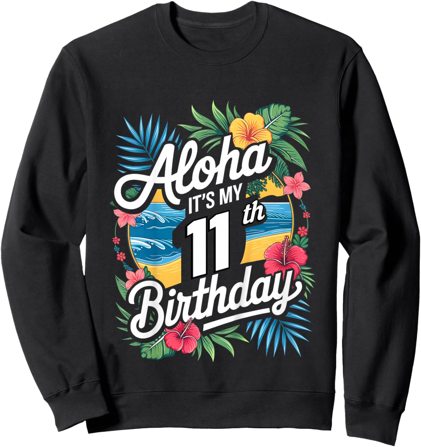 Kids Aloha 11th Birthday Hawaiian Theme Hawaii Tropical Beach Sweatshirt - Sweatshirt | Black