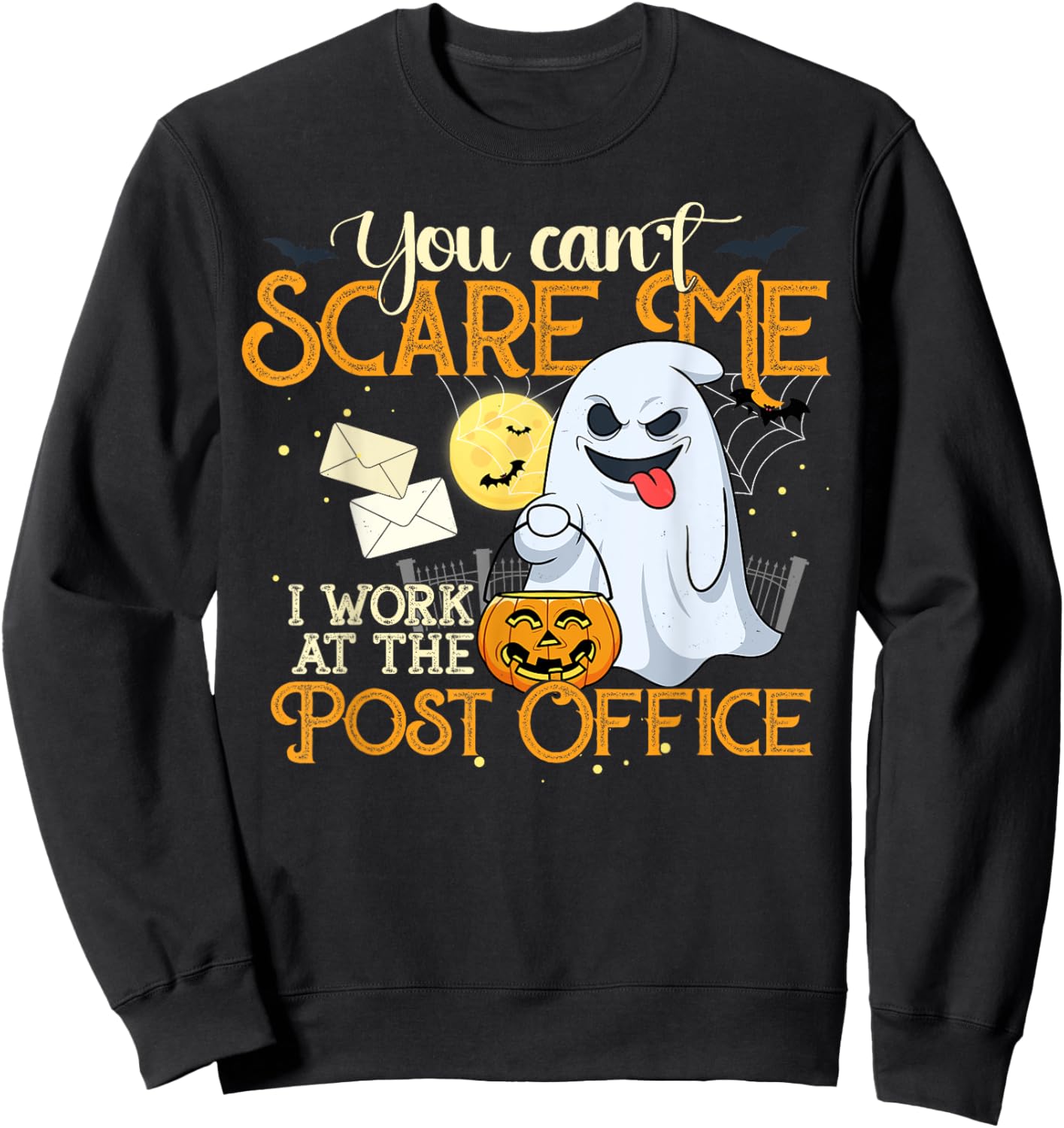 Post Office Employee Halloween Shirt You Can't Scare Me! Sweatshirt - Sweatshirt | Black