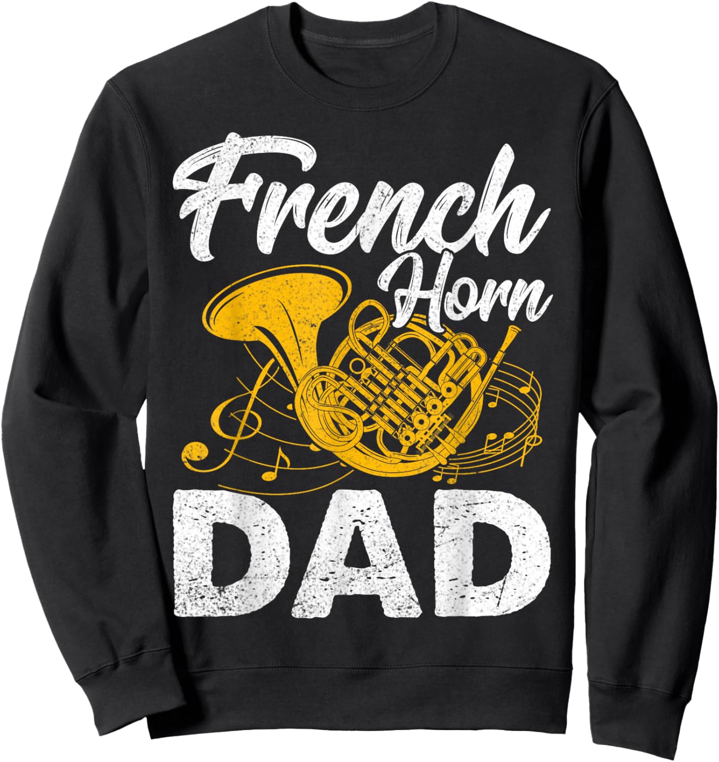 French Horn Dad - Father's Day Marching Band Musician Gifts Sweatshirt - Sweatshirt | Black