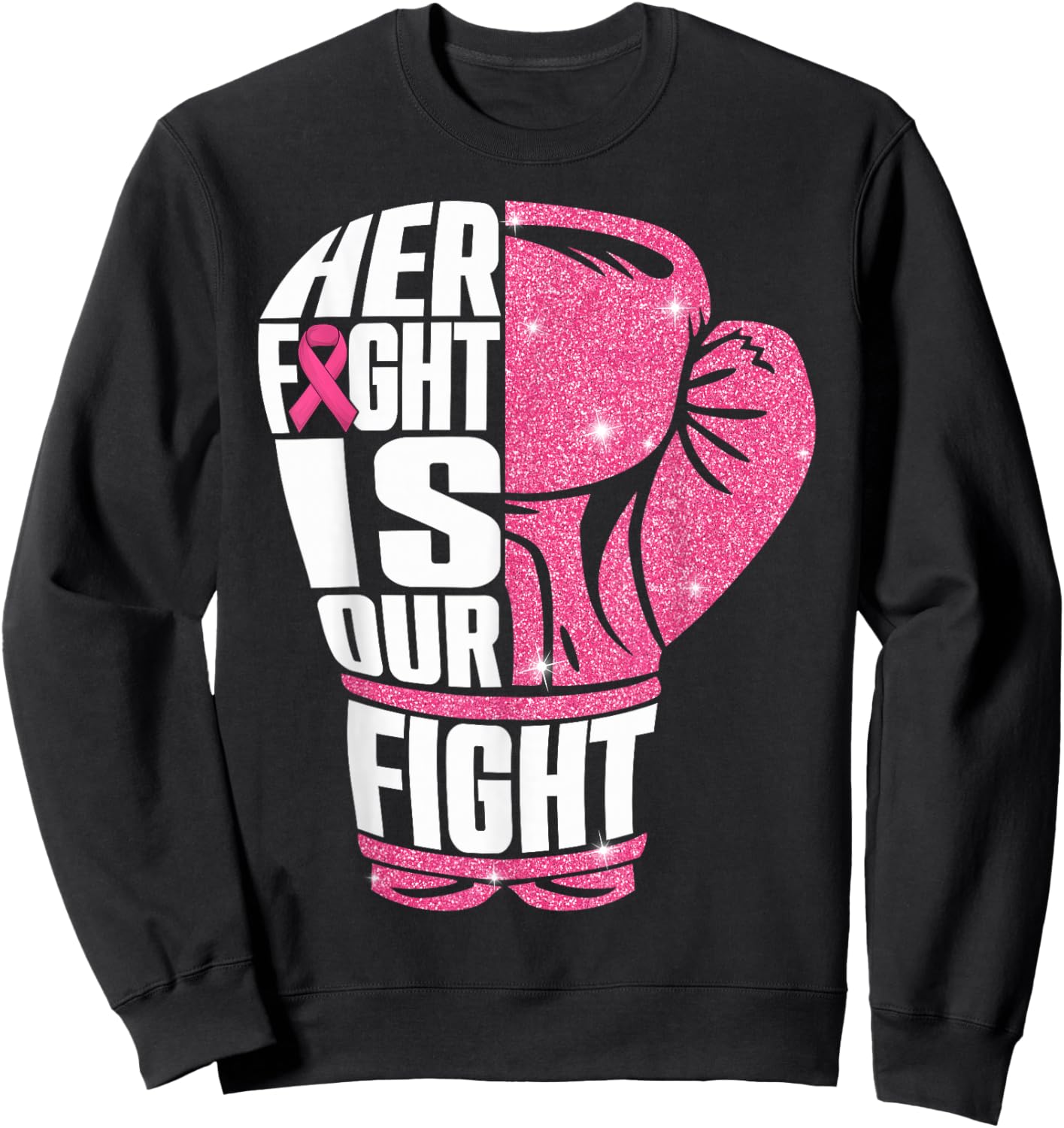 Her Fight Is Our Fight Breast Cancer Awareness Boxing Glove Sweatshirt - Sweatshirt | Black