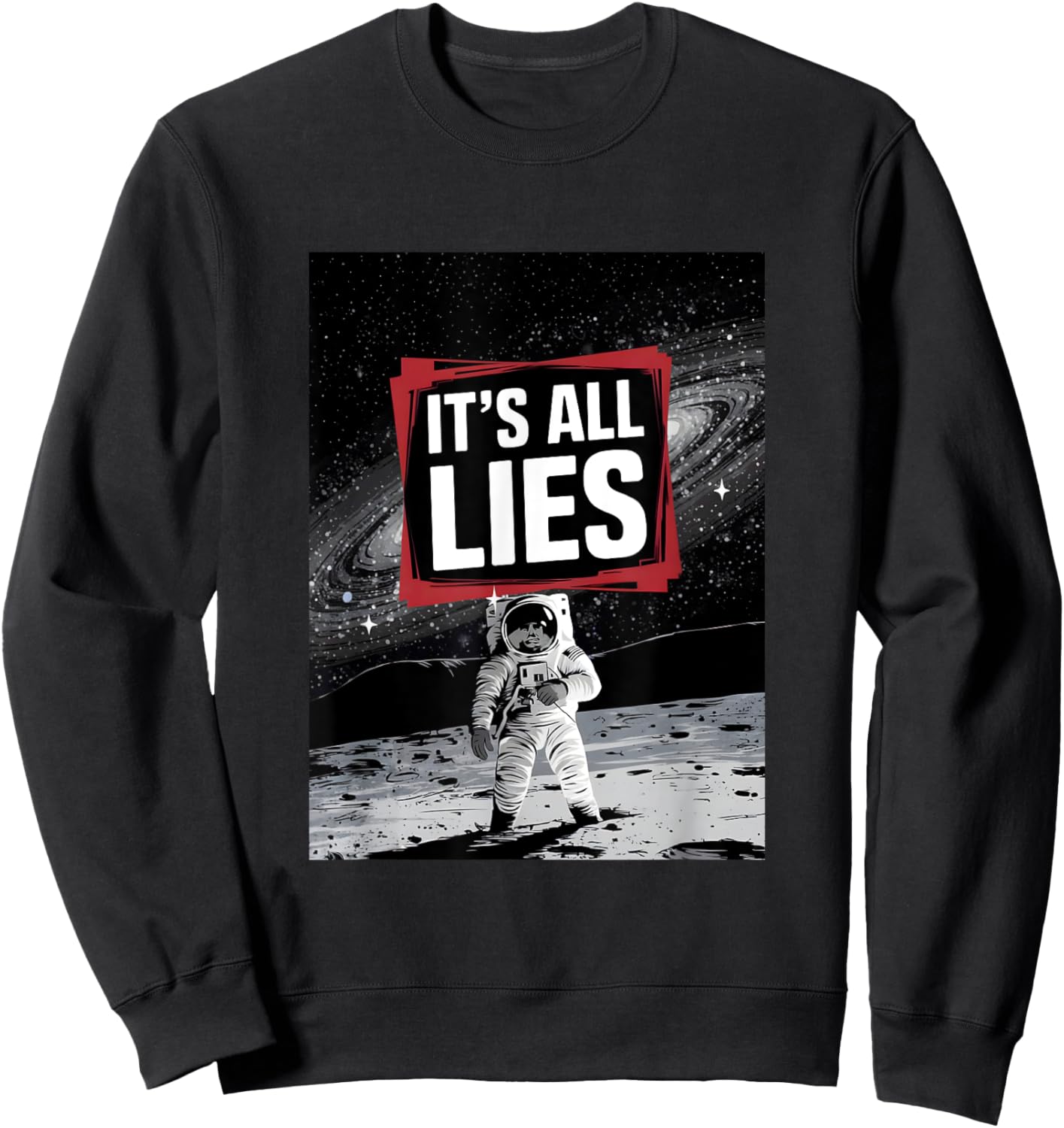 Conspiracy Theory "It's All Lies" Fake Moon Landing Artwork Sweatshirt - Sweatshirt | Black