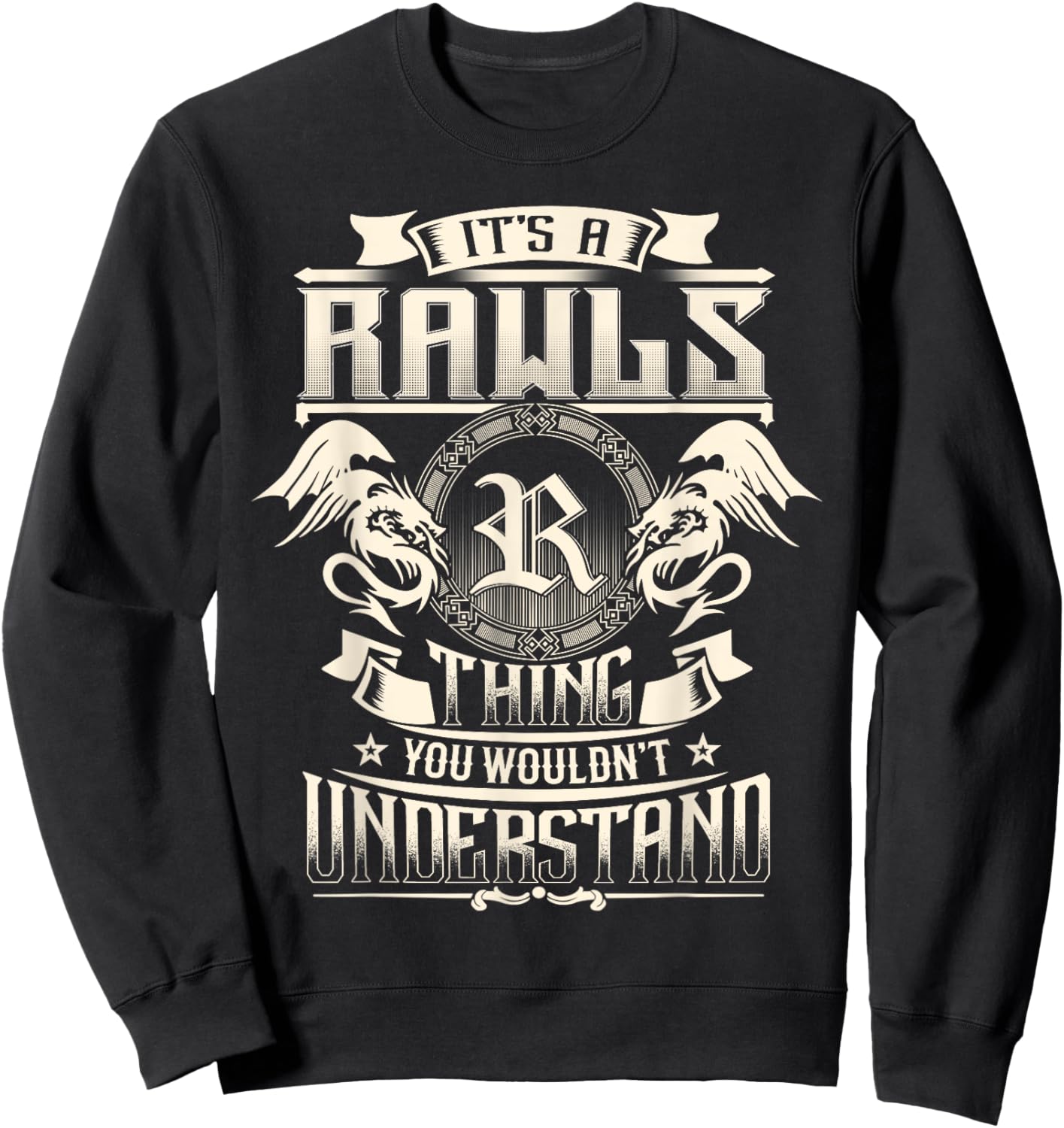 It's A RAWLS Thing You Wouldn't Understand Family Name Sweatshirt - Sweatshirt | Black