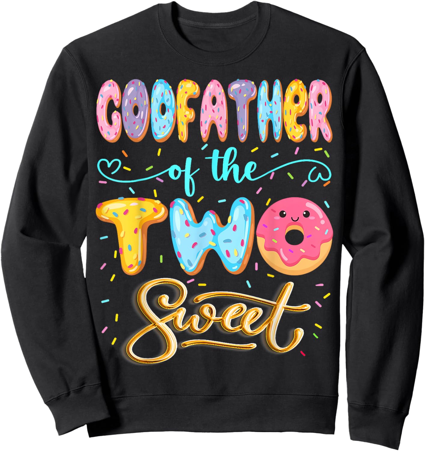 GodFather Of The Two Sweet Donut Lover 2Nd Birthday Girl Sweatshirt - Sweatshirt | Black