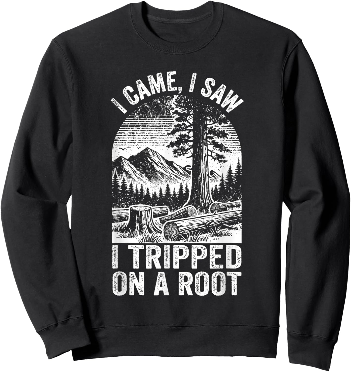 Vintage I Came, I Saw I Tripped On a Root Hiking Adventure Sweatshirt - Sweatshirt | Black