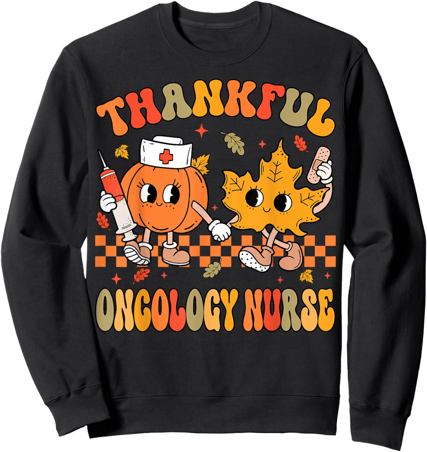 Thankful Oncology Nurse Thanksgiving Hematology Chemo Nurse Sweatshirt - Sweatshirt | Black