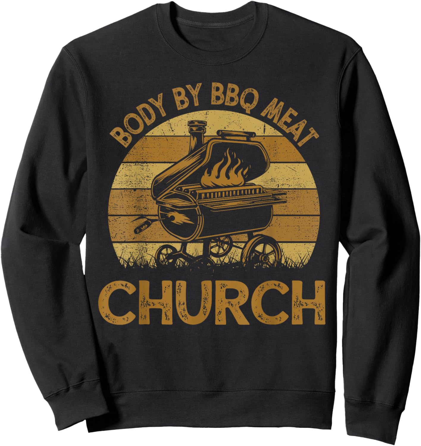 Funny Body By BBQ Meat Church Barbeque Chef Dad Sweatshirt - Sweatshirt | Black