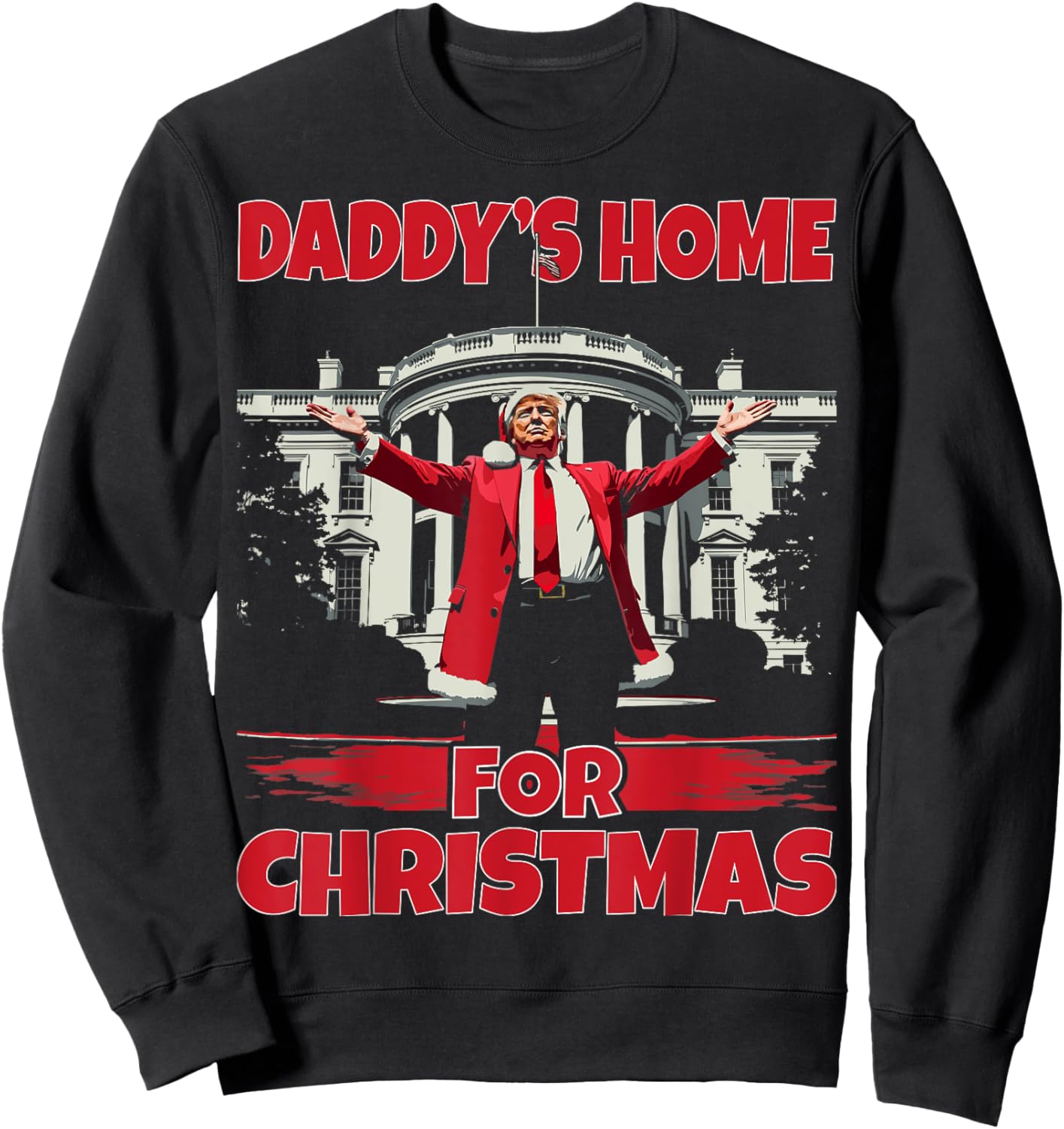 Daddy's Home For Christmas 2024 Funny Daddy Will Be Home Sweatshirt - Sweatshirt | Black