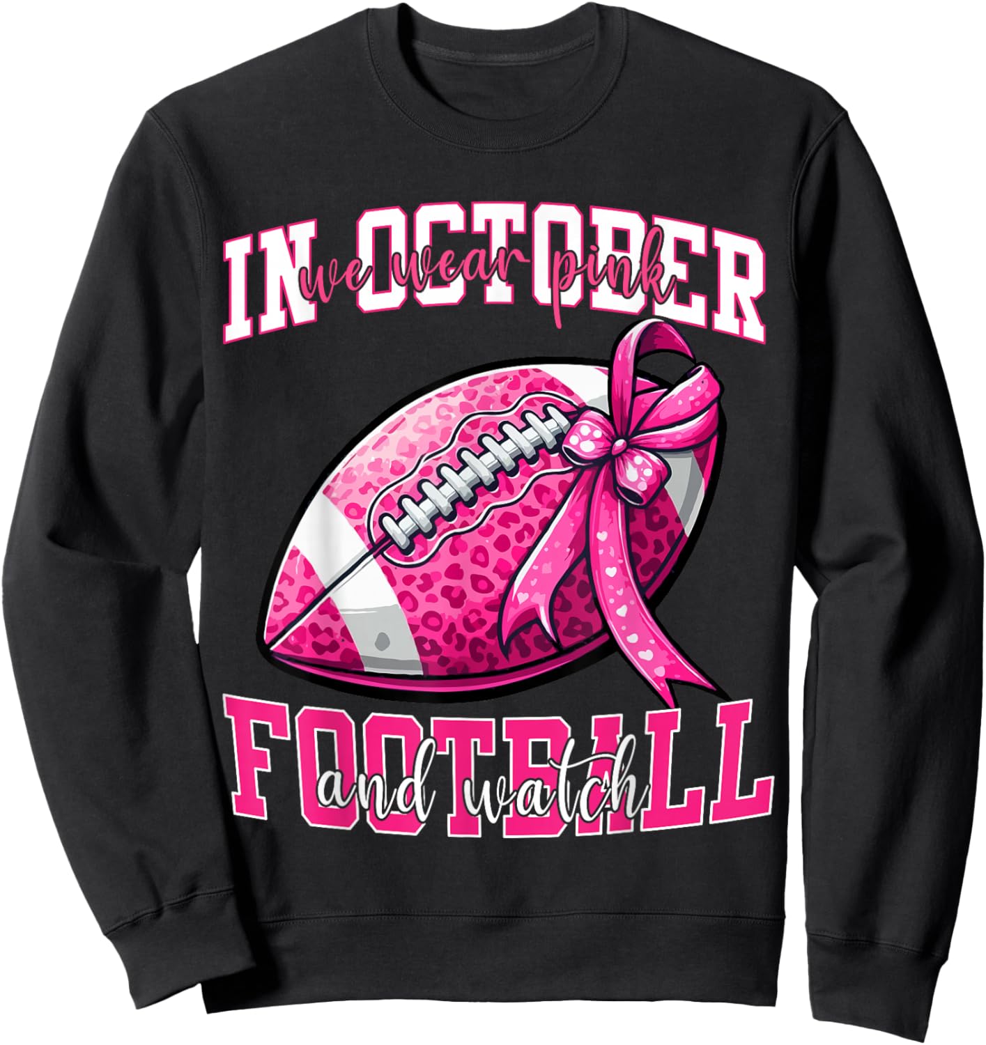In October We Wear Pink And Watch Football Women Pink Cancer Sweatshirt - Sweatshirt | Black