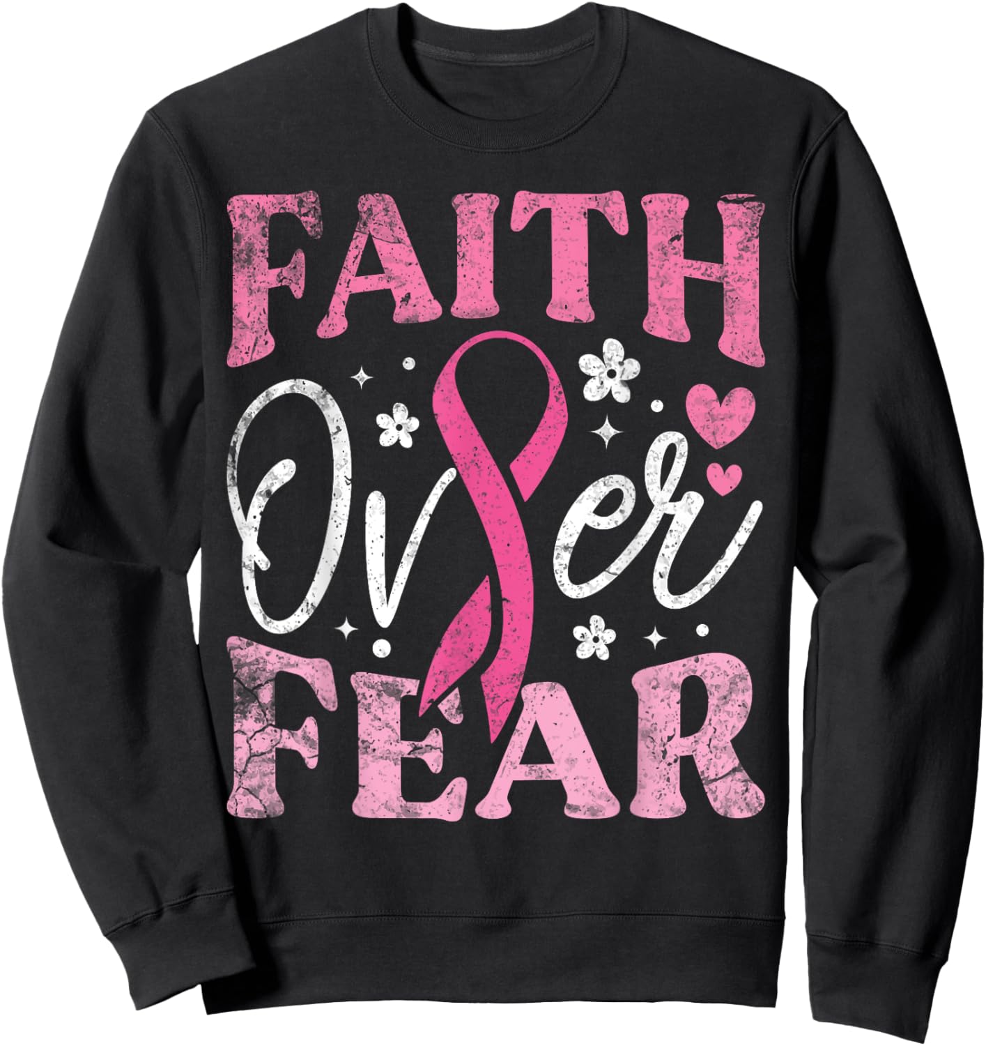 Faith Over Fear Breast Cancer Awareness Sweatshirt - Sweatshirt | Black