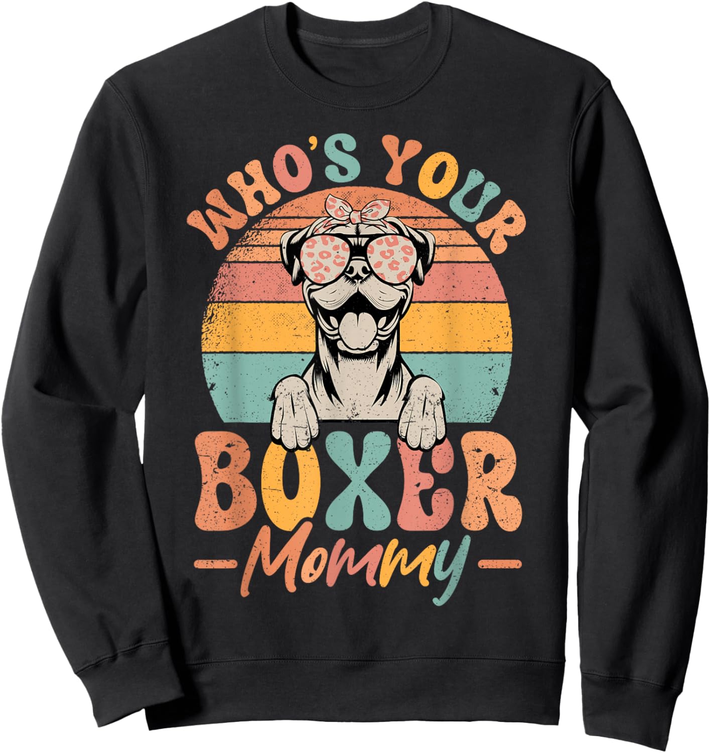 Who's Your Boxer Mommy Dog Boxer Women Cute Sweatshirt - Sweatshirt | Black