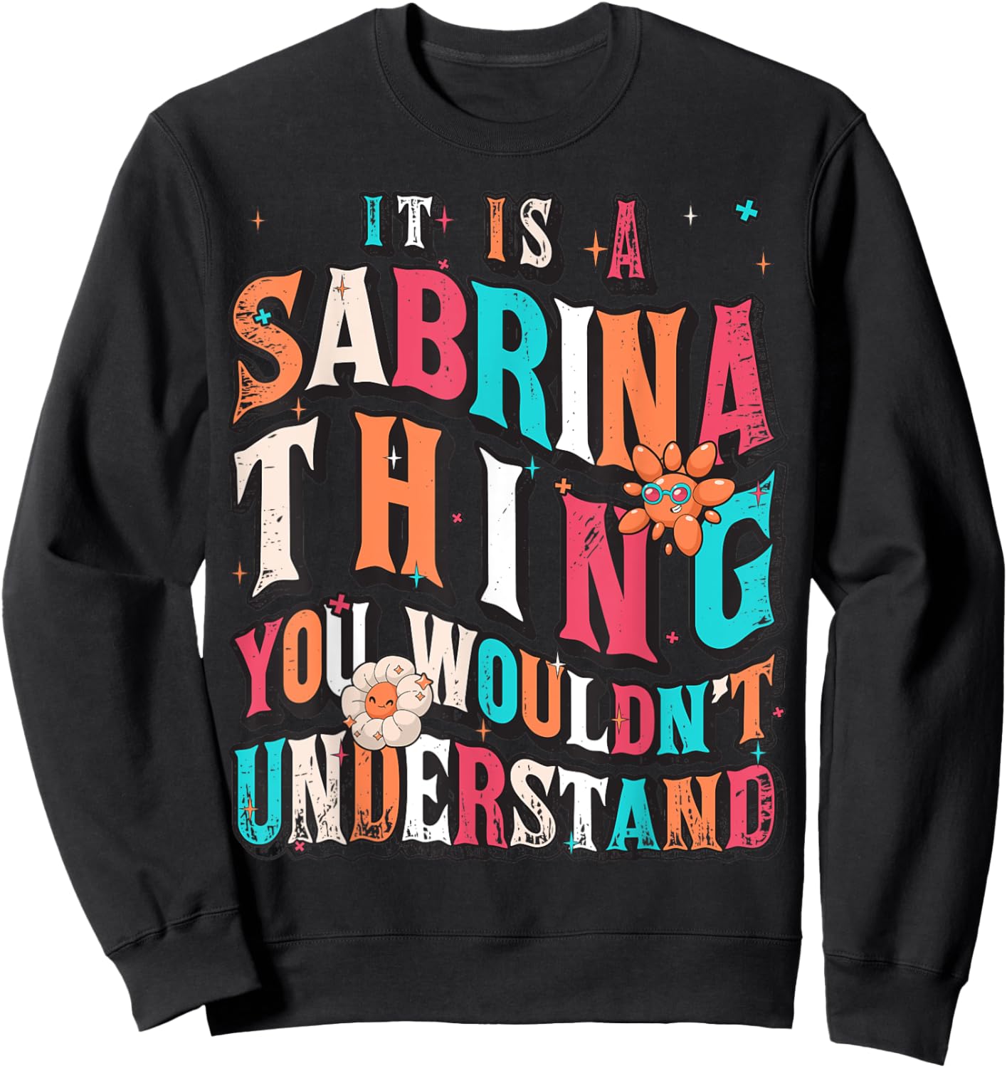 It's A Sabrina Thing You Wouldn't Understand, Sabrina Groovy Sweatshirt - Sweatshirt | Black