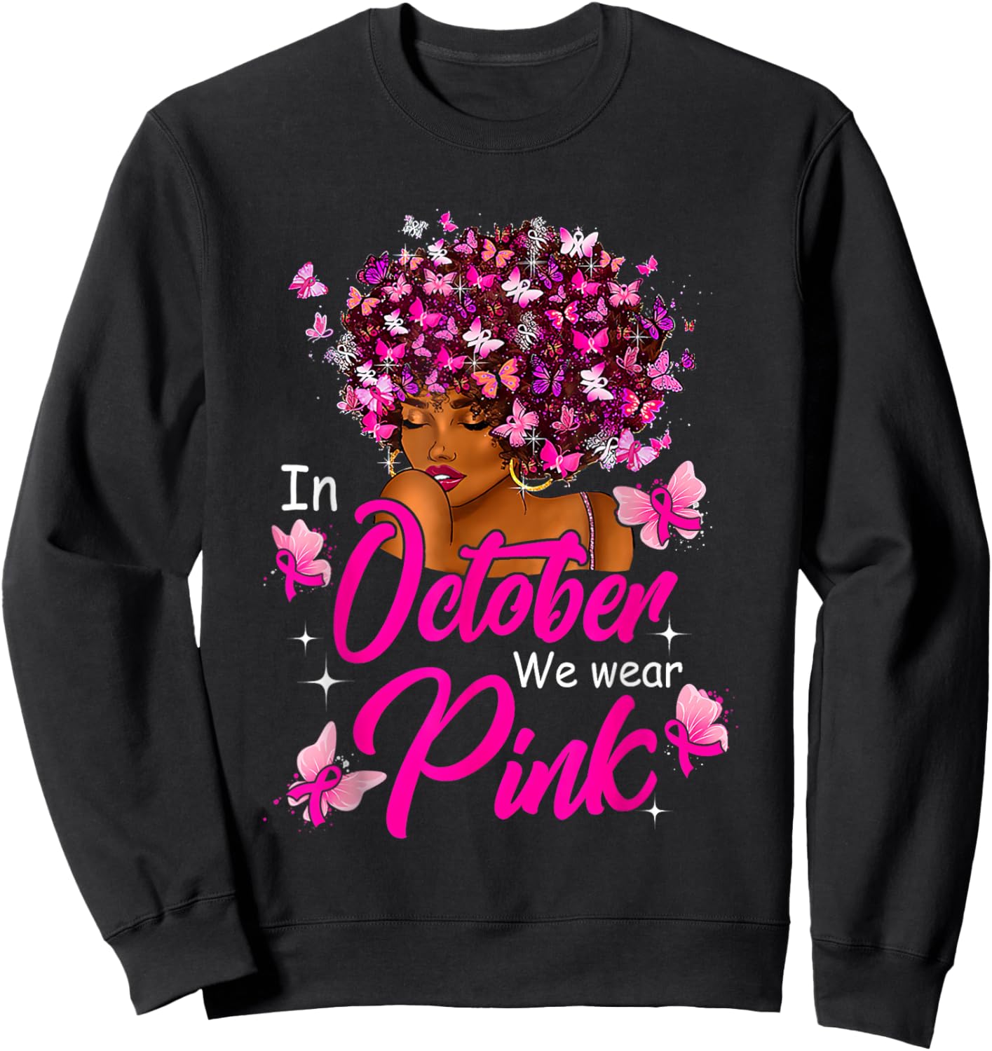 Breast Cancer Awareness In October We Wear Pink Black Women Sweatshirt - Sweatshirt | Black