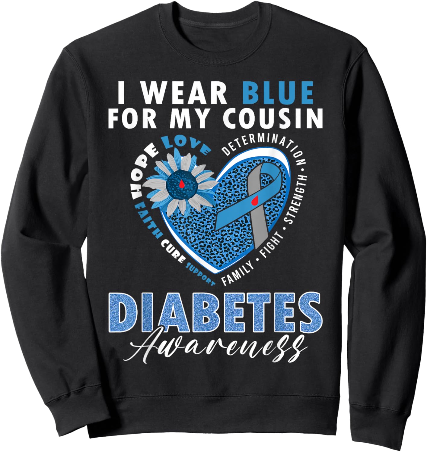 I Wear Blue For My Cousin Type 1 Diabetes Awareness Month Sweatshirt - Sweatshirt | Black