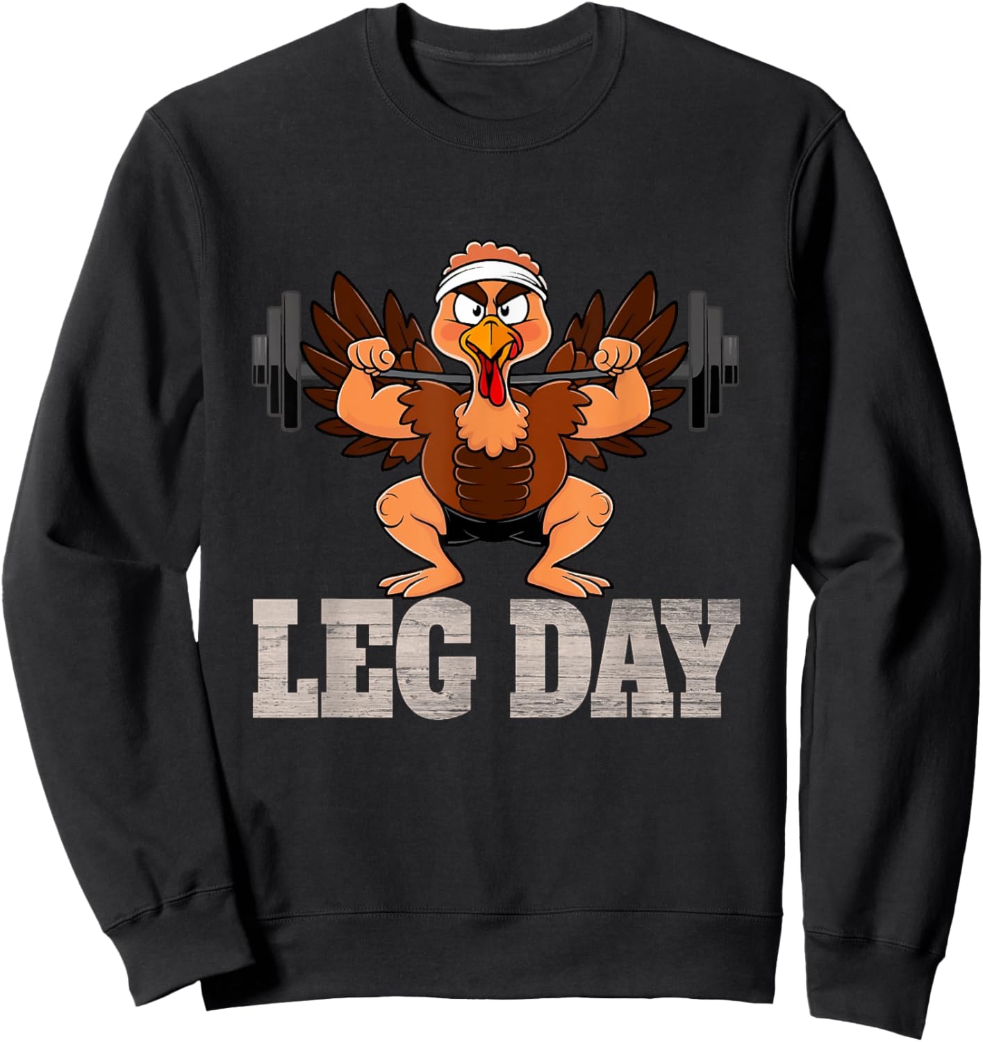 Funny Thanksgiving Leg Day Turkey Squat Workout Weightliftin Sweatshirt - Sweatshirt | Black