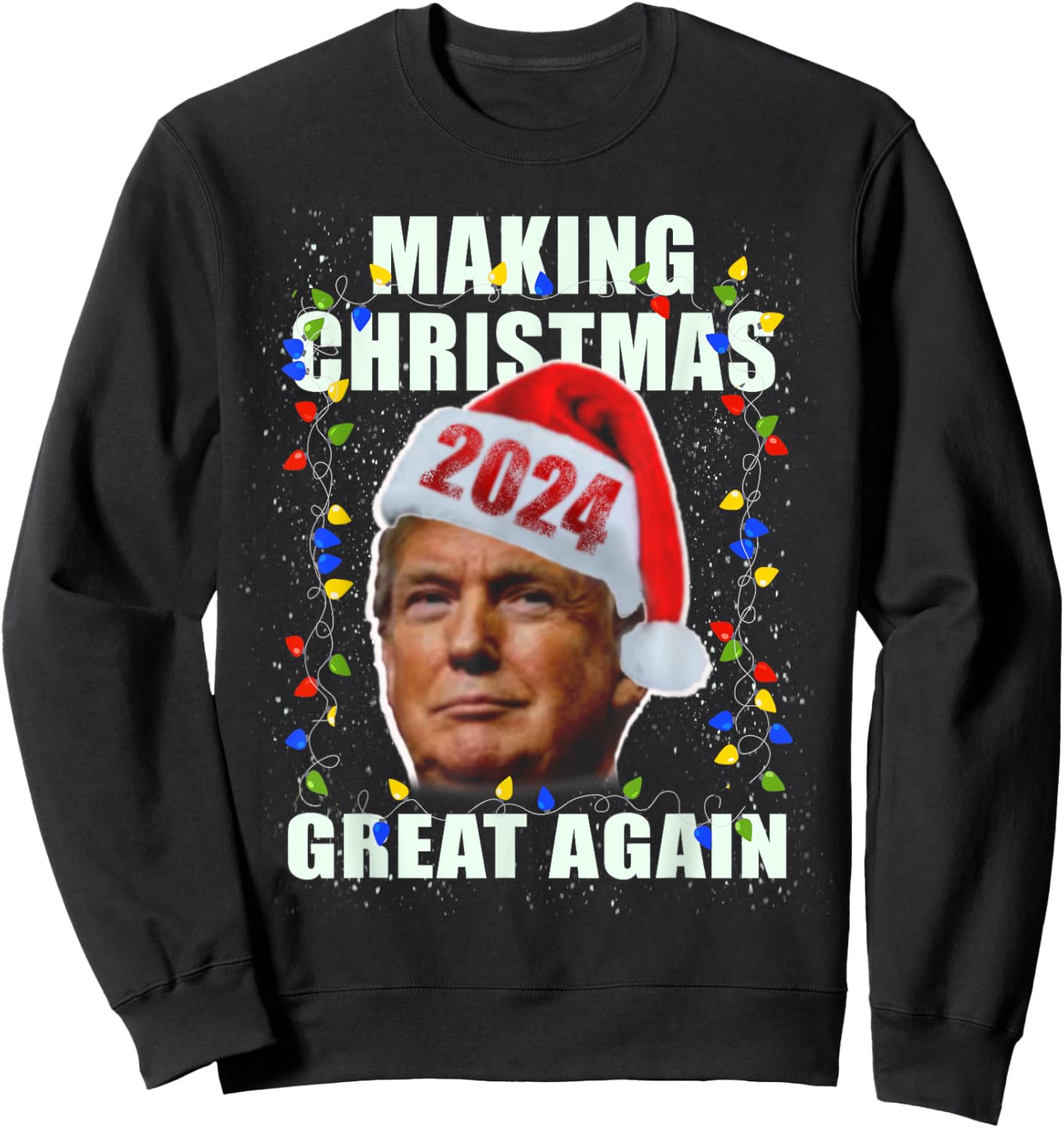 Team Trump Trump Making Christmas Great Again Pro Republican 2024 Sweatshirt - Sweatshirt | Black