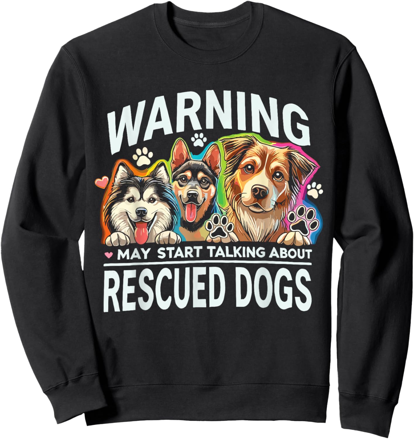 Rescue Dog May Start Talking About Rescued Dogs Men Women Kids Sweatshirt - Sweatshirt | Black