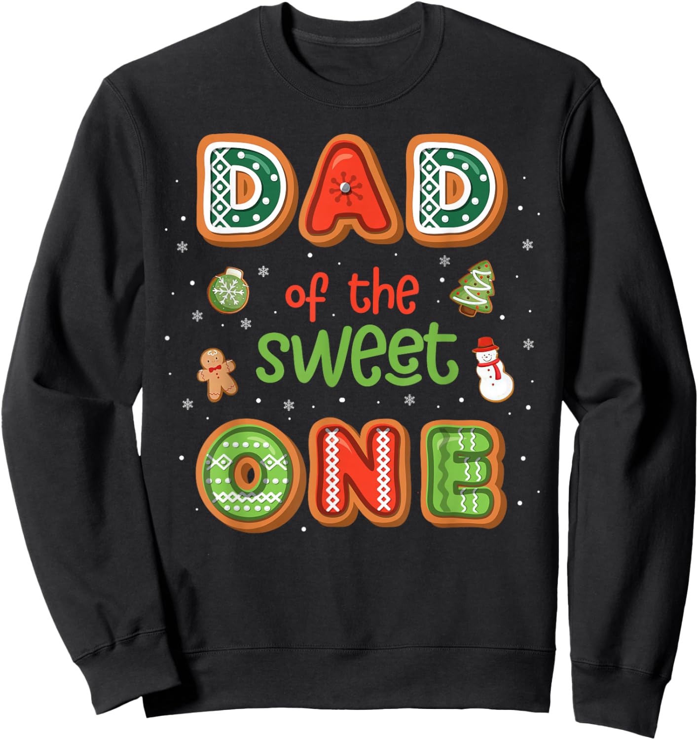 Dad Of The Sweet One Christmas Gingerbread 1st Birthday Sweatshirt - Sweatshirt | Black
