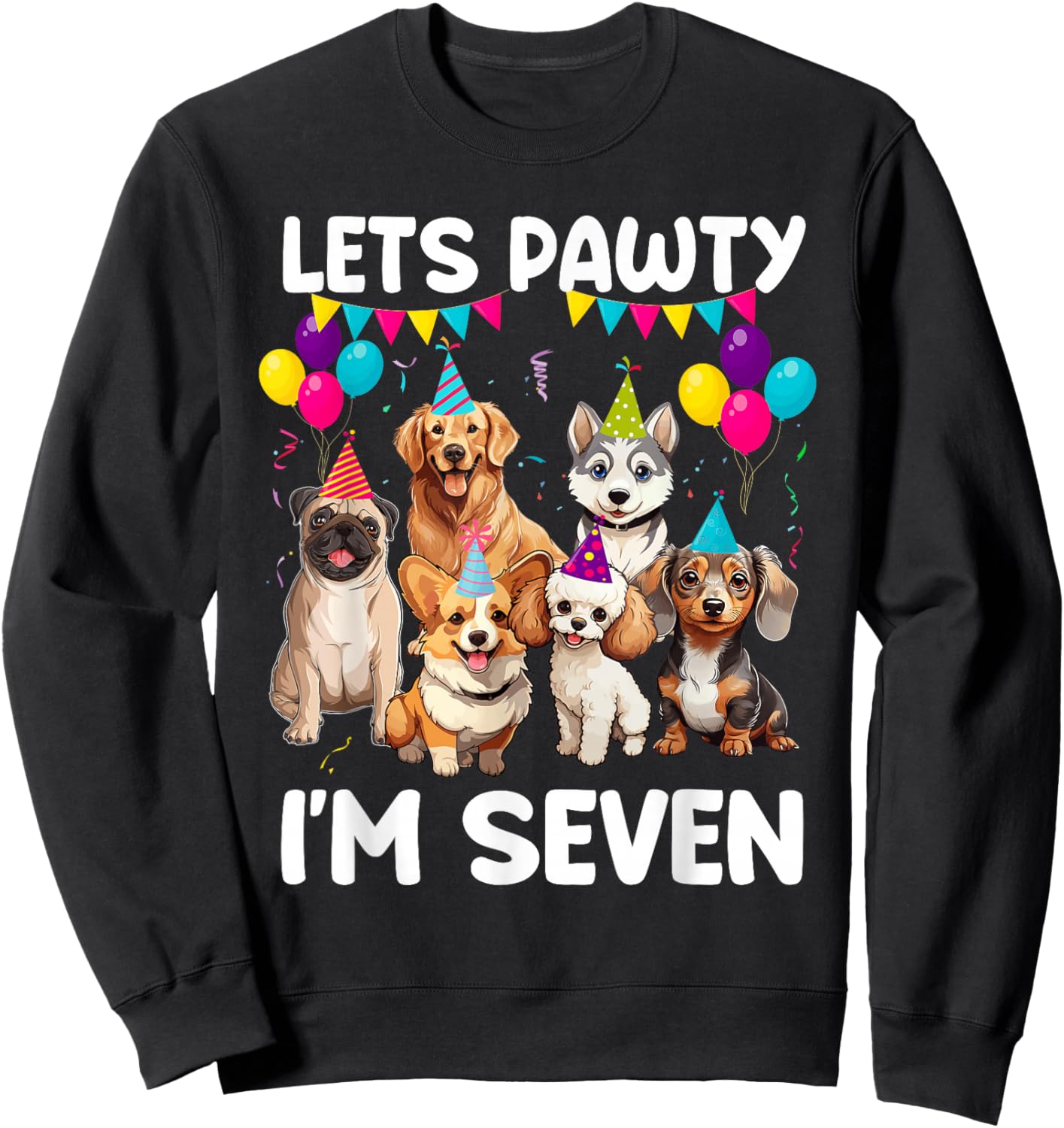 Lets Pawty I'm Seven 7th Birthday Dogs Lover 7 Years Old Sweatshirt - Sweatshirt | Black
