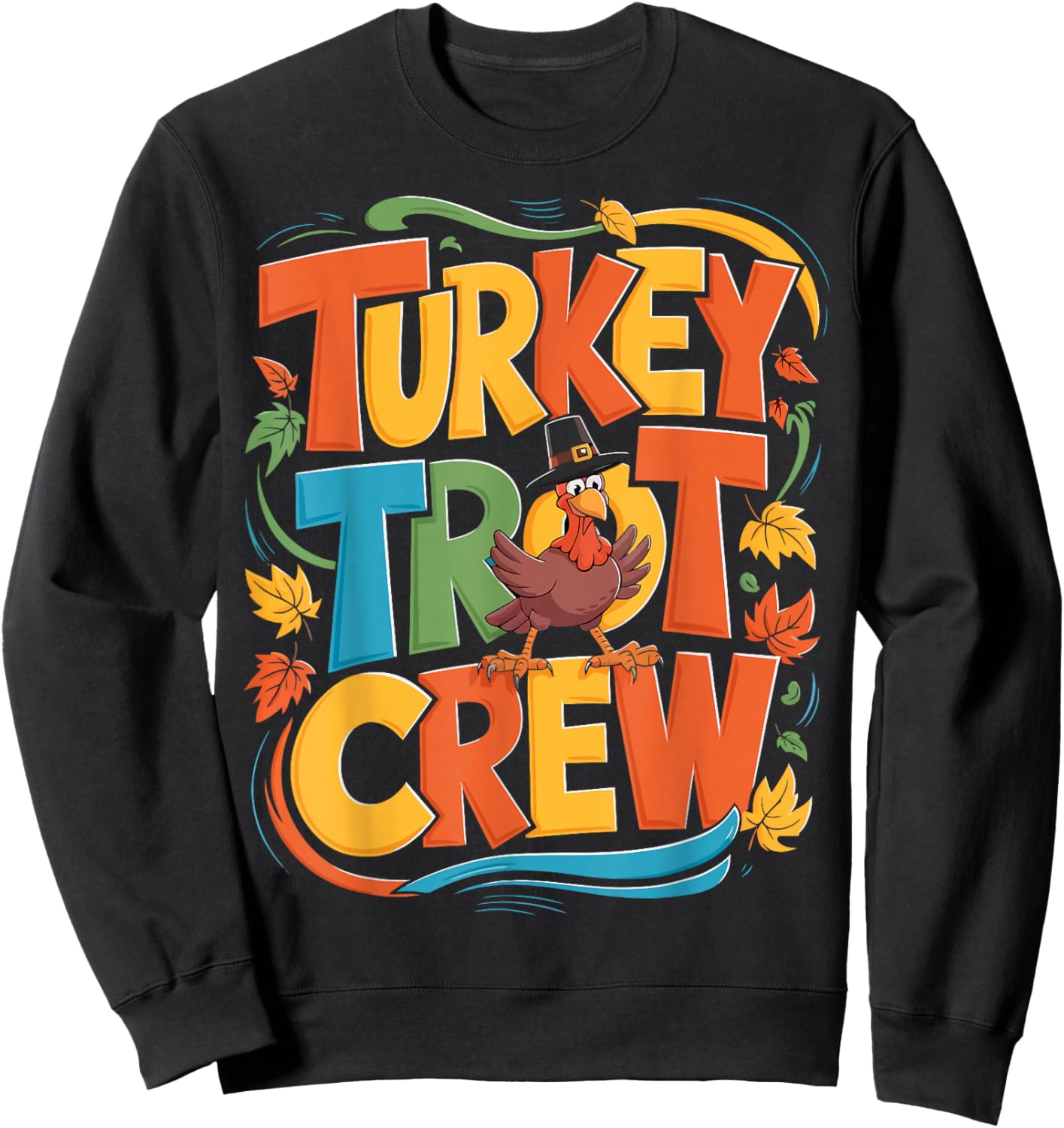 Turkey Trot Crew Fun Thanksgiving Run Sweatshirt - Sweatshirt | Black