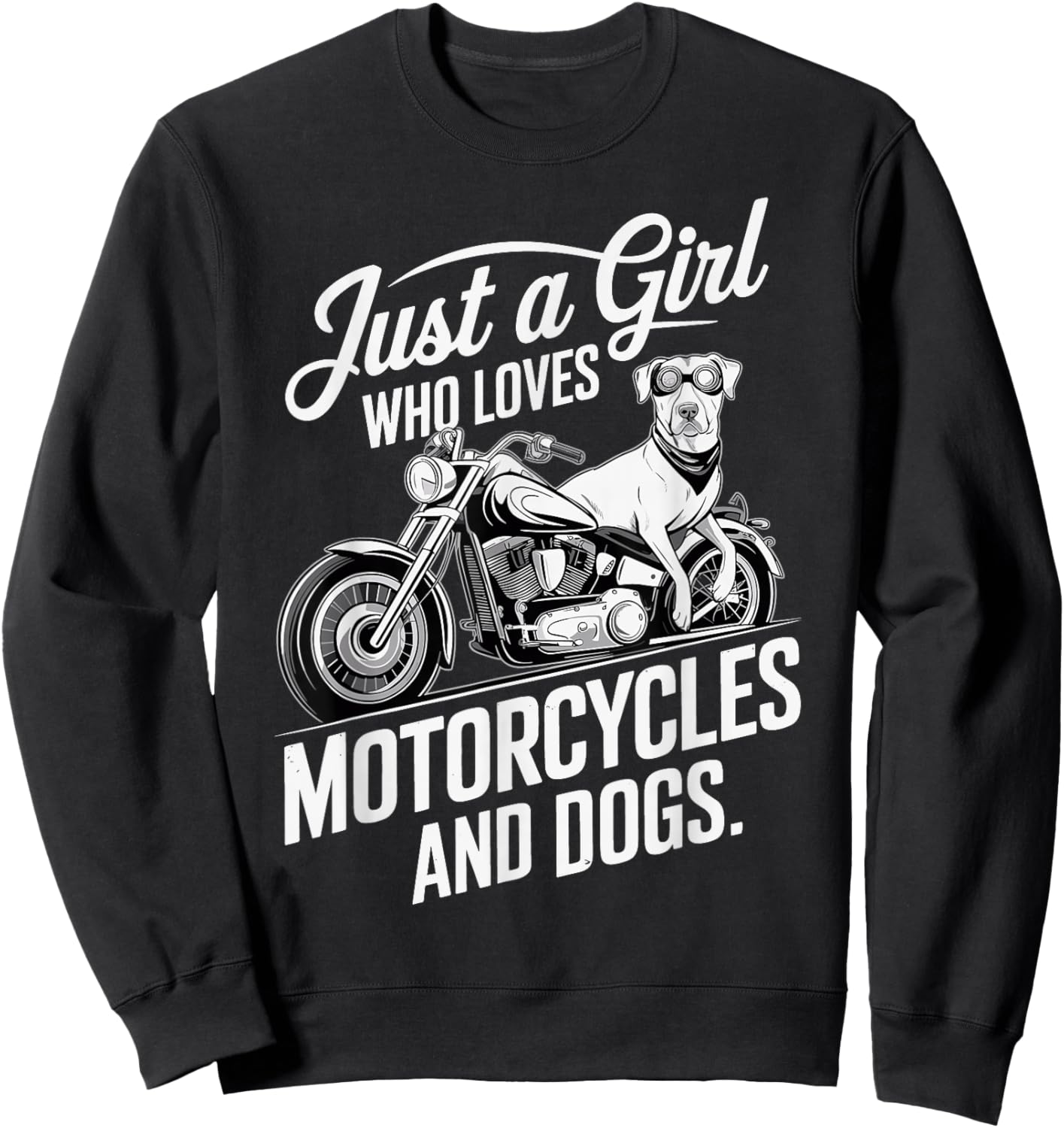 Just a Girl Who Loves Motorcycles and Dogs, Cute Girls Sweatshirt - Sweatshirt | Black