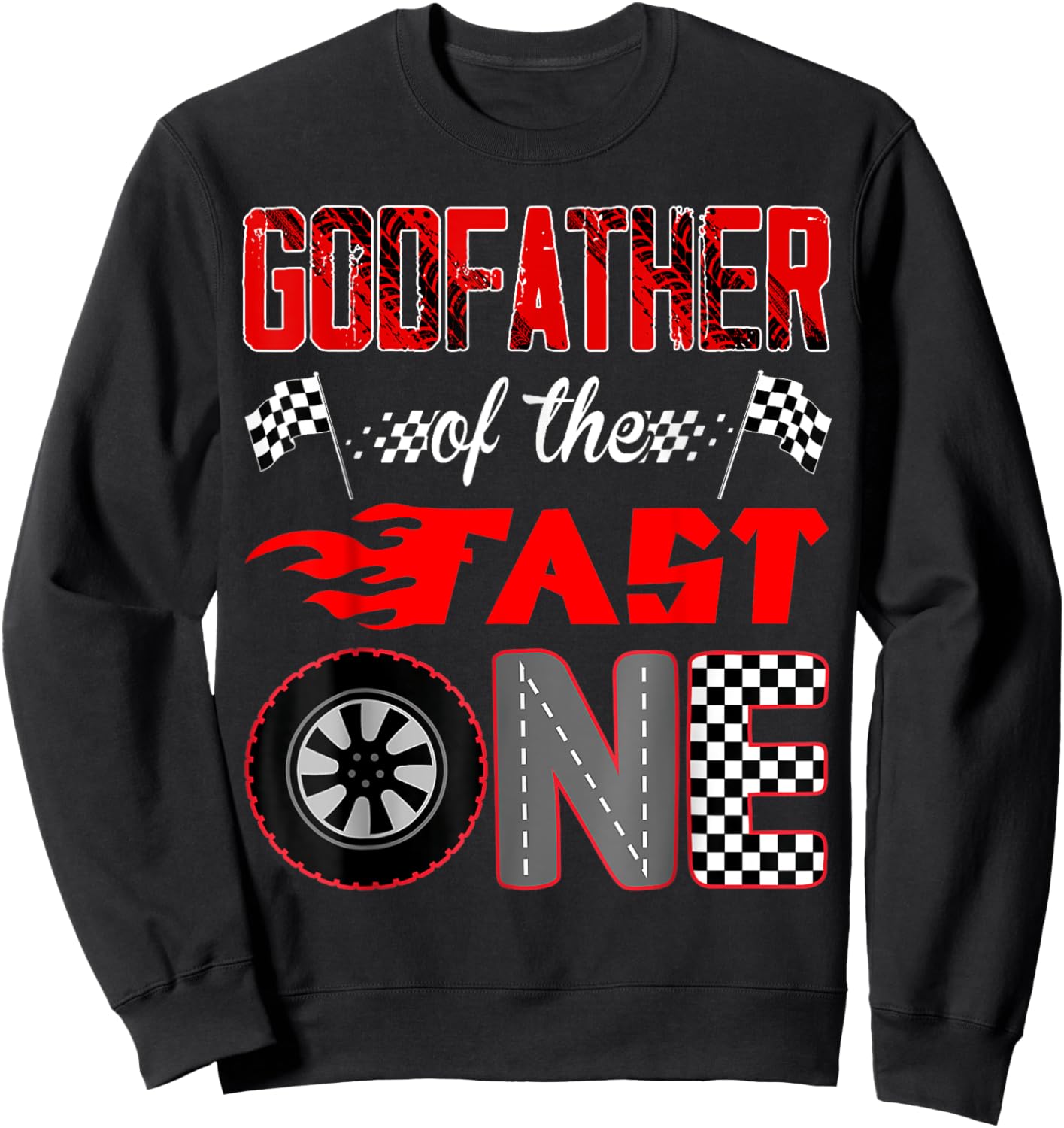Godfather Of The Fast One First Birthday Racing Car Family Sweatshirt - Sweatshirt | Black