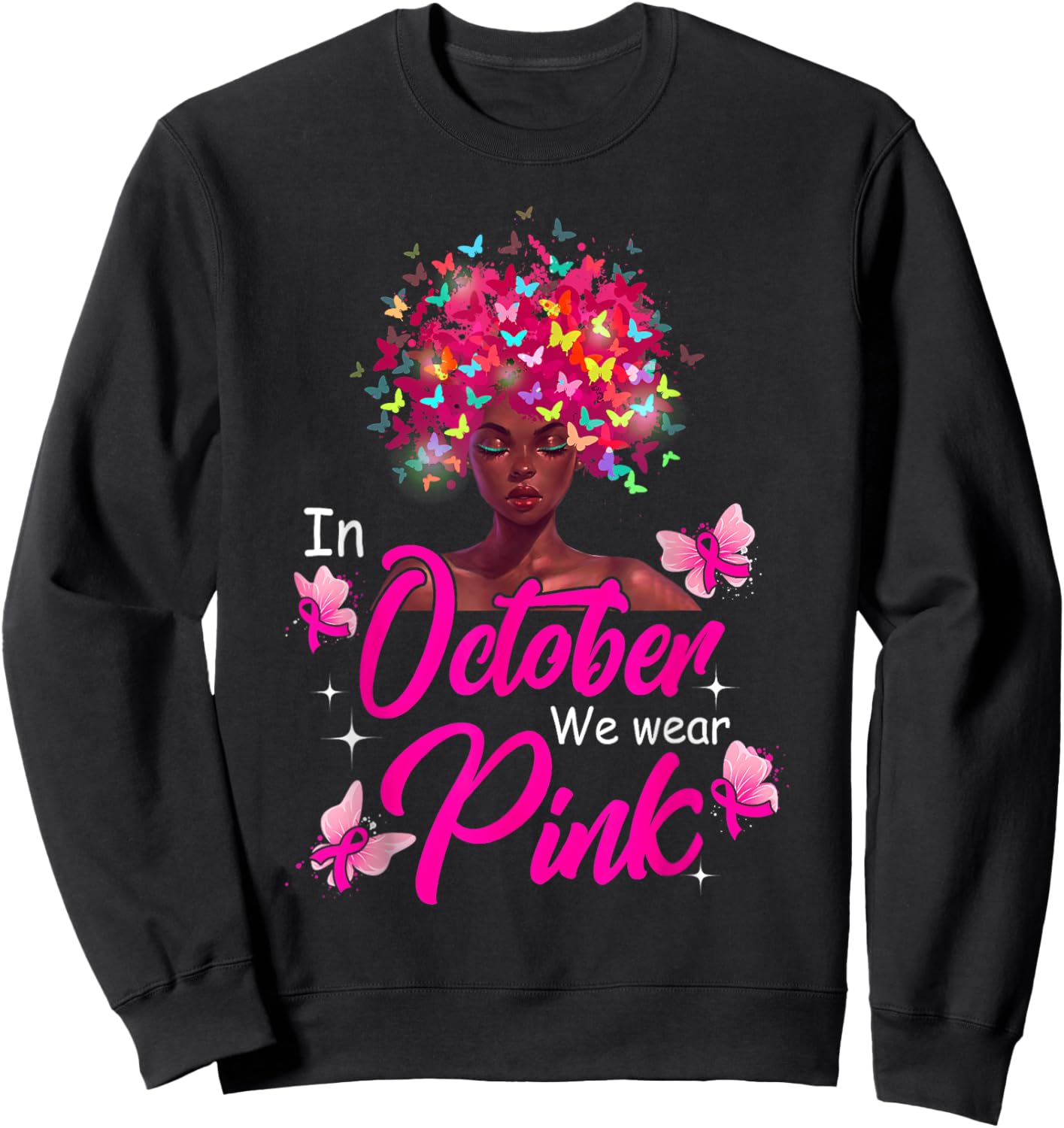 In October We Wear Pink Breast Cancer Awareness Black Women Sweatshirt - Sweatshirt | Black
