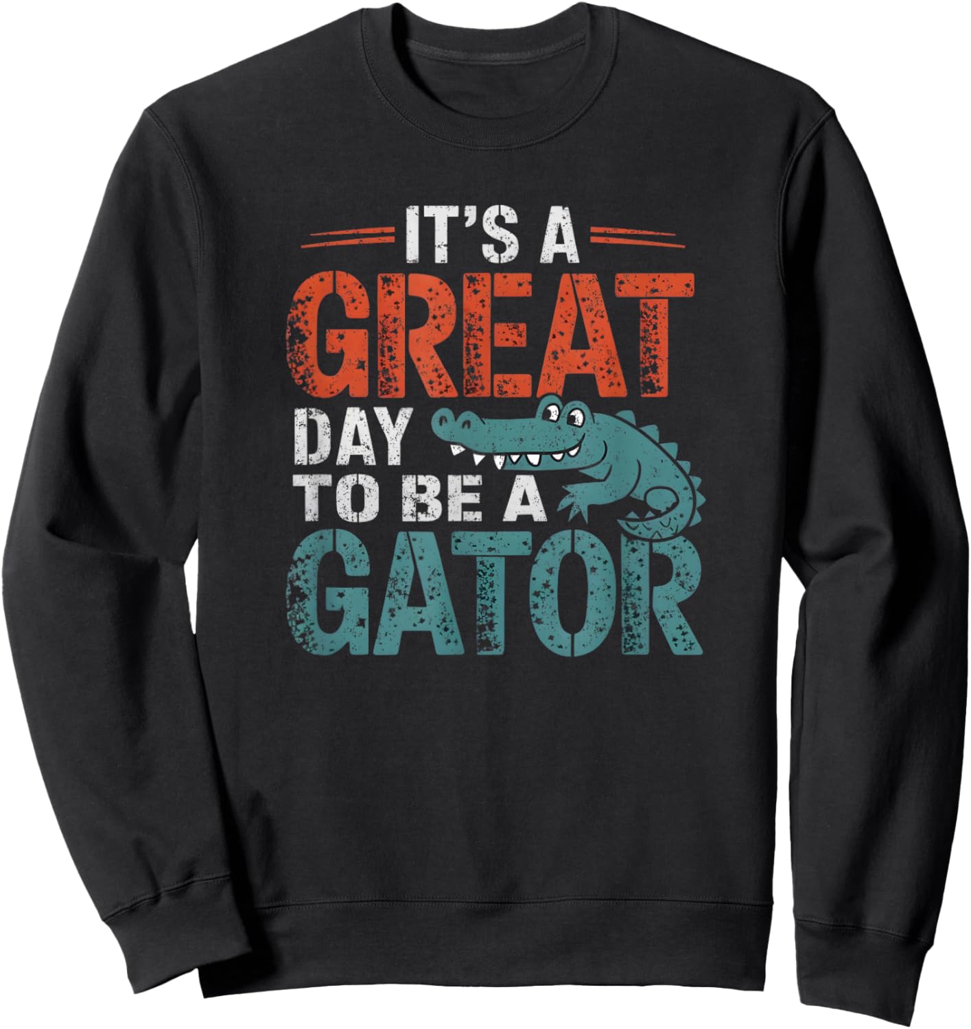 It is a great day to be a gator Funny Graphic Sweatshirt - Sweatshirt | Black