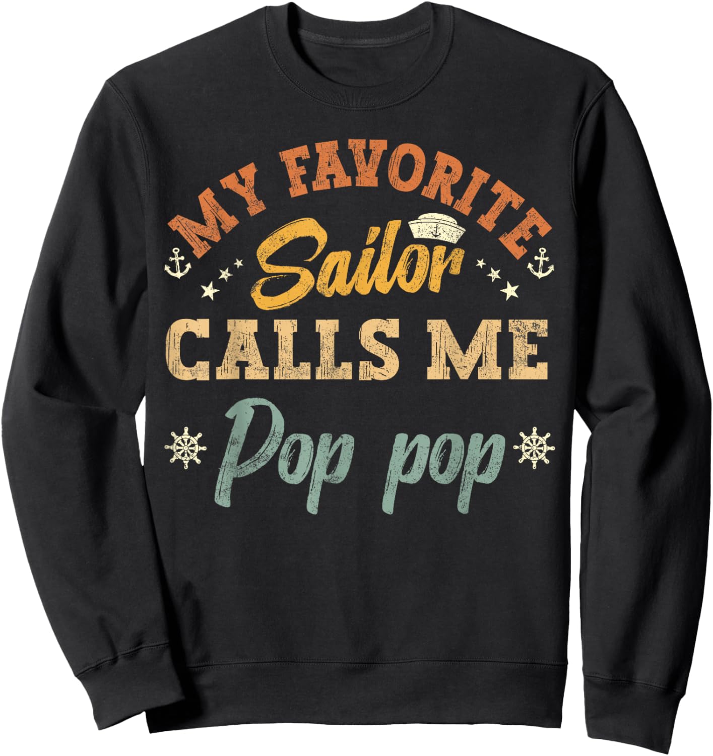 My Favorite Sailor Calls Me pop pop funny sailing retro Sweatshirt - Sweatshirt | Black