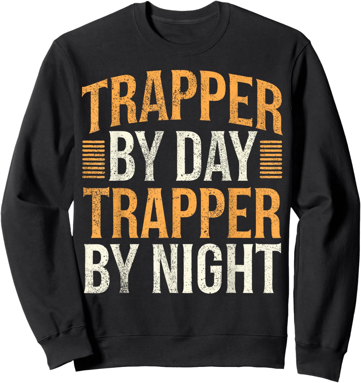 Trapper Saying Always Trapping Sweatshirt - Sweatshirt | Black