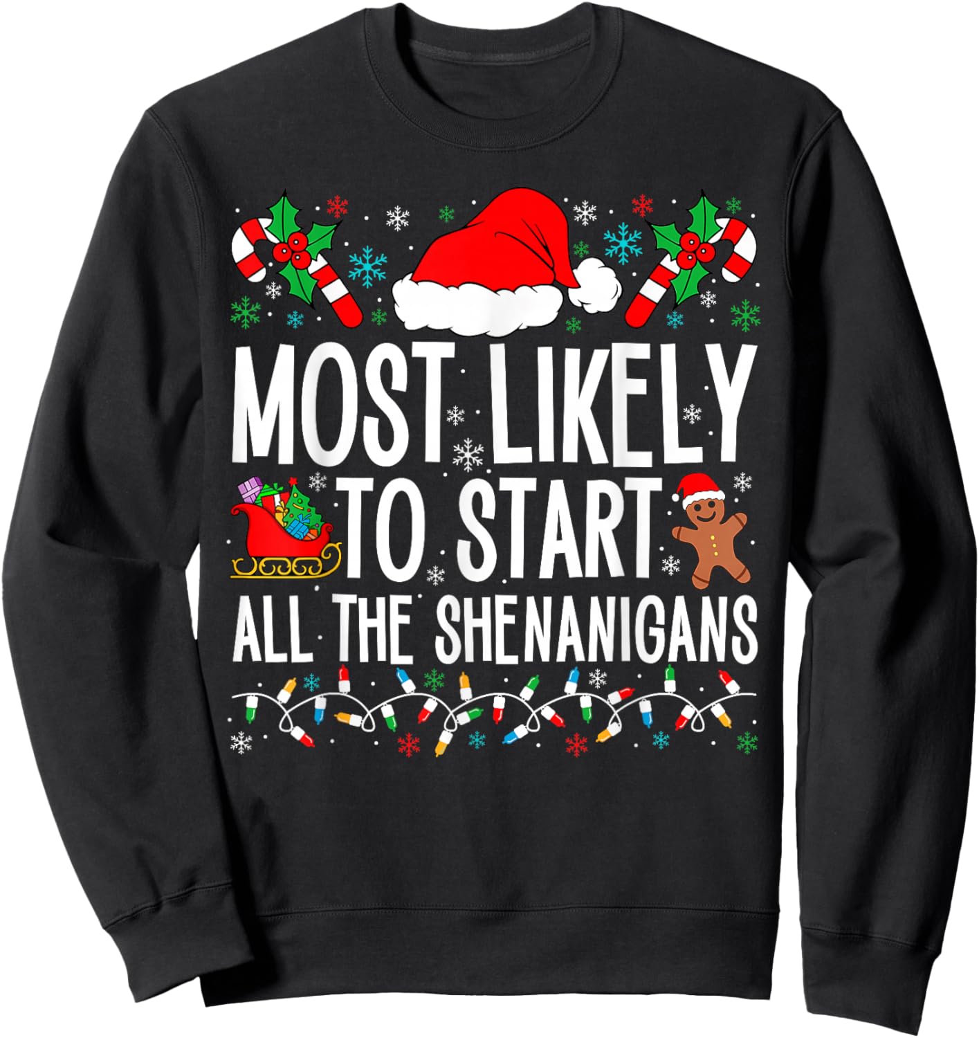 Most Likely To Start All The Shenanigans Funny Family Xmas Sweatshirt - Sweatshirt | Black