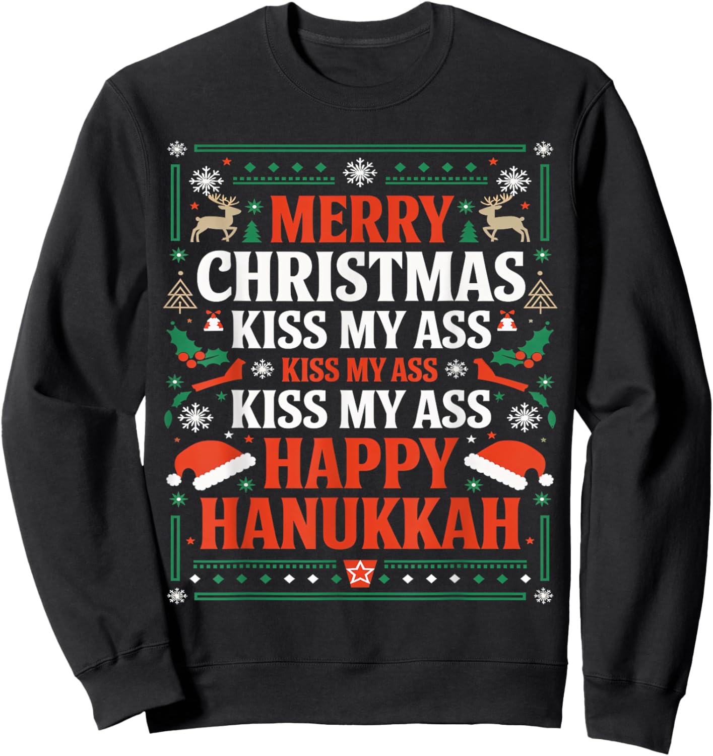 Happy Hanukkah Kiss My Ass His Ass Your Ass Merry Christmas Sweatshirt - Sweatshirt | Black