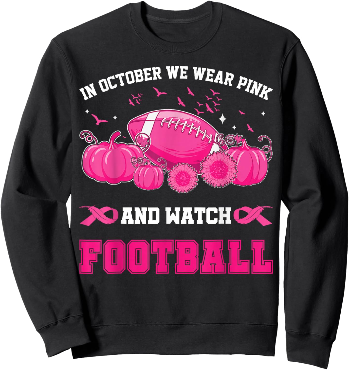 In October We Wear Pink And Watch Football Breast Awareness Sweatshirt - Sweatshirt | Black