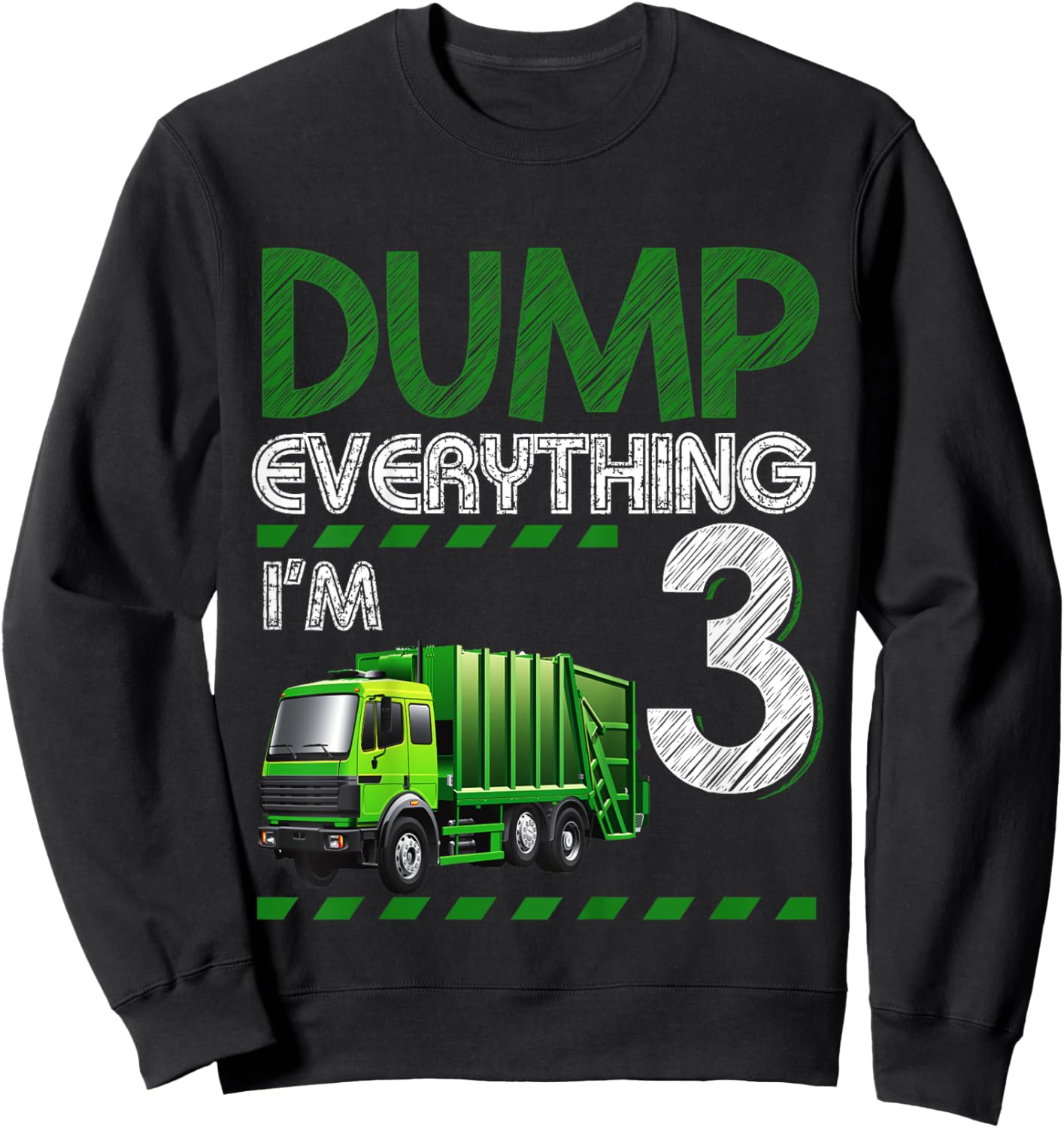 Kids Dump Everything Im 3 Year Old Garbage Truck 3rd Birthday Boy Sweatshirt - Sweatshirt | Black