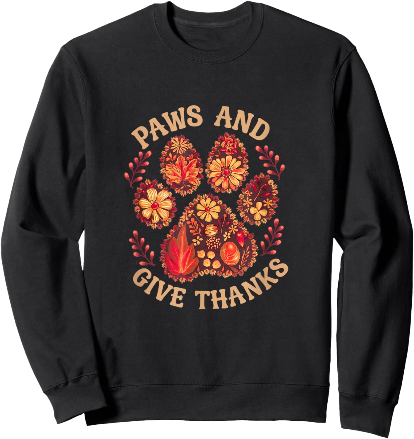 Paws And Give Thanks Dog Mom Thanksgiving Sweatshirt - Sweatshirt | Black