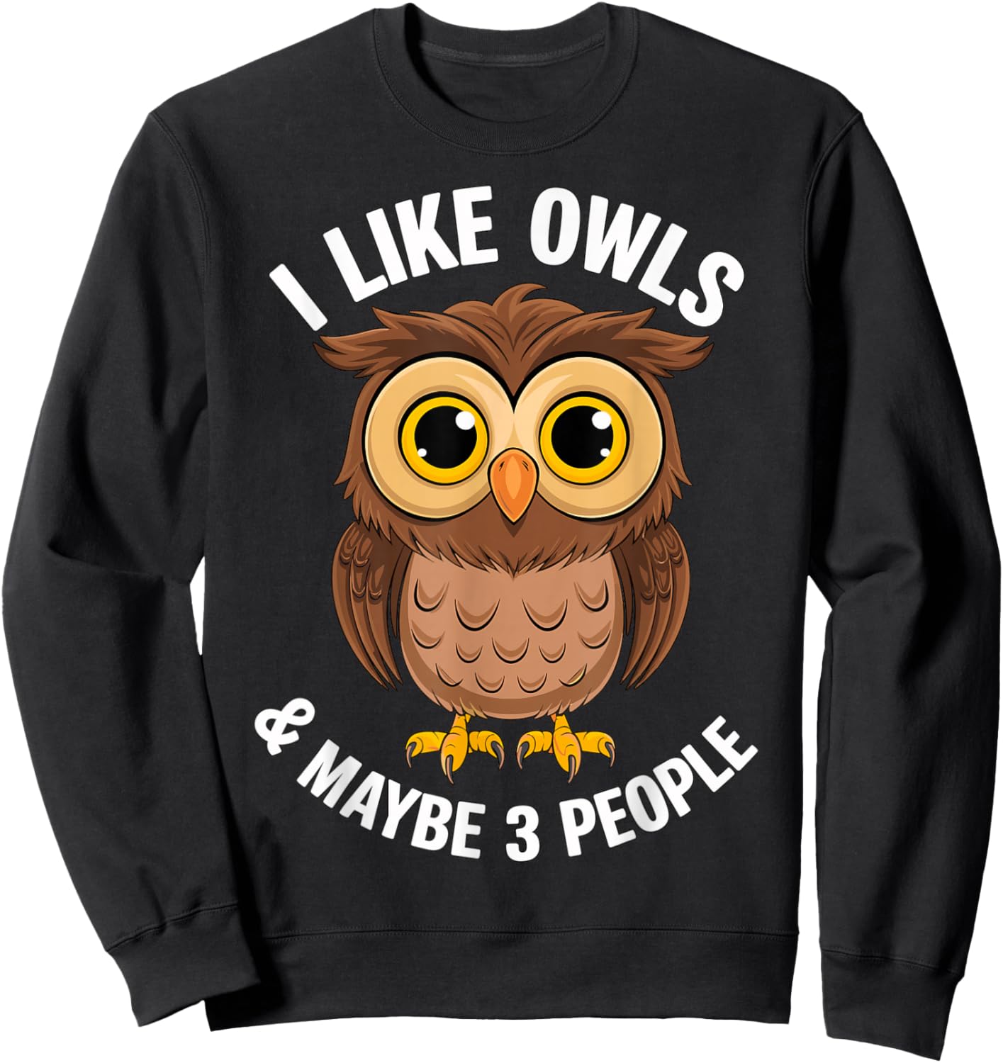I like Owls and maybe 3 People Sweatshirt - Sweatshirt | Black
