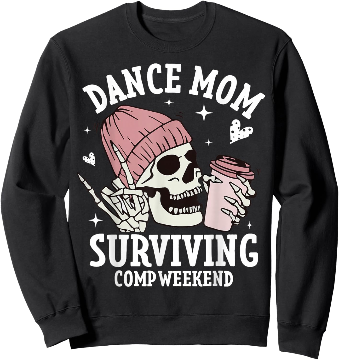Dance Mom Weekends Coffee Dance Comps Sweatshirt - Sweatshirt | Black