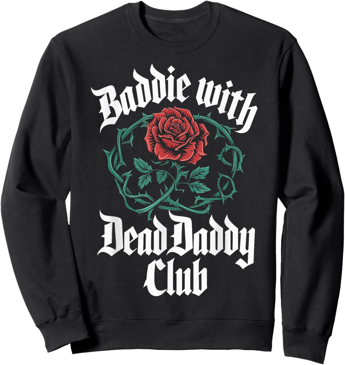 Baddie with Dead Daddy Club Sweatshirt - Sweatshirt | Black