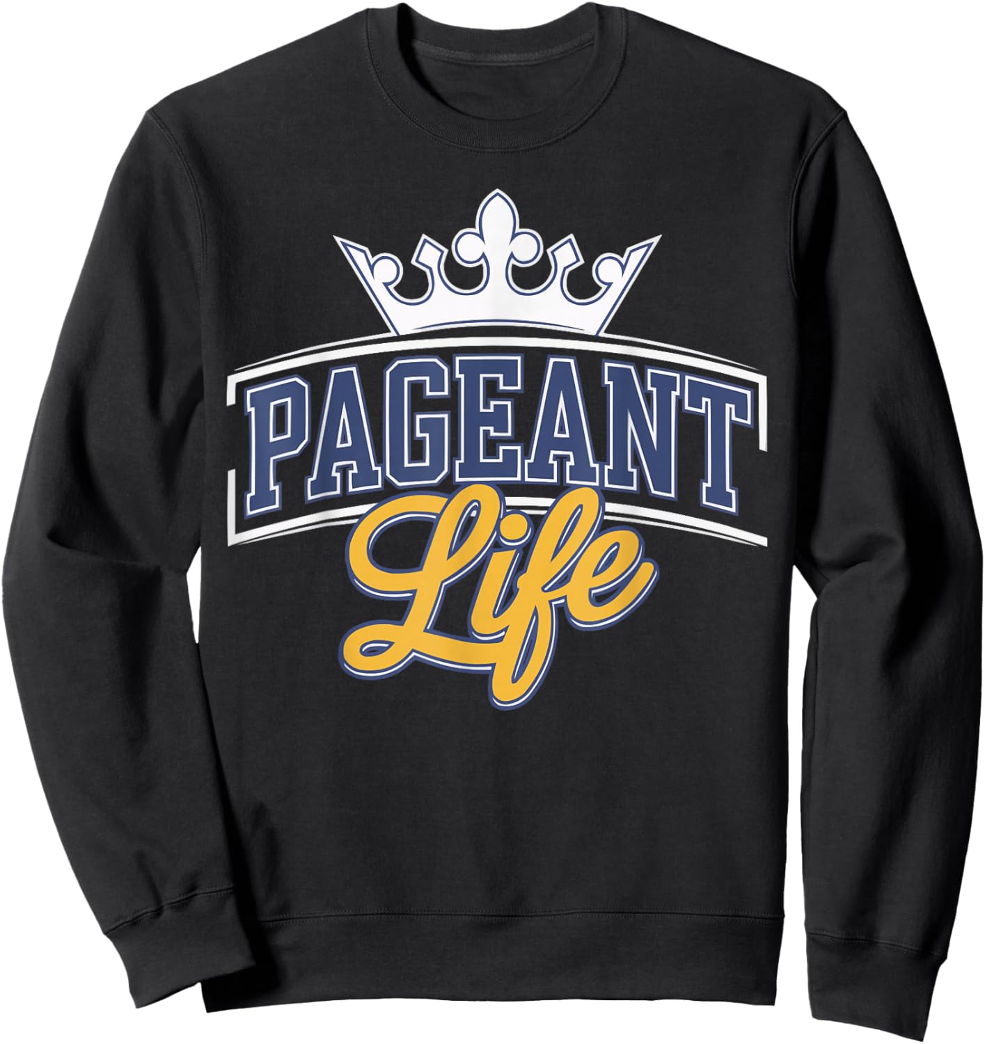 Pageant Mom Pageantry Pageant Contest Beauty Queen Sweatshirt - Sweatshirt | Black