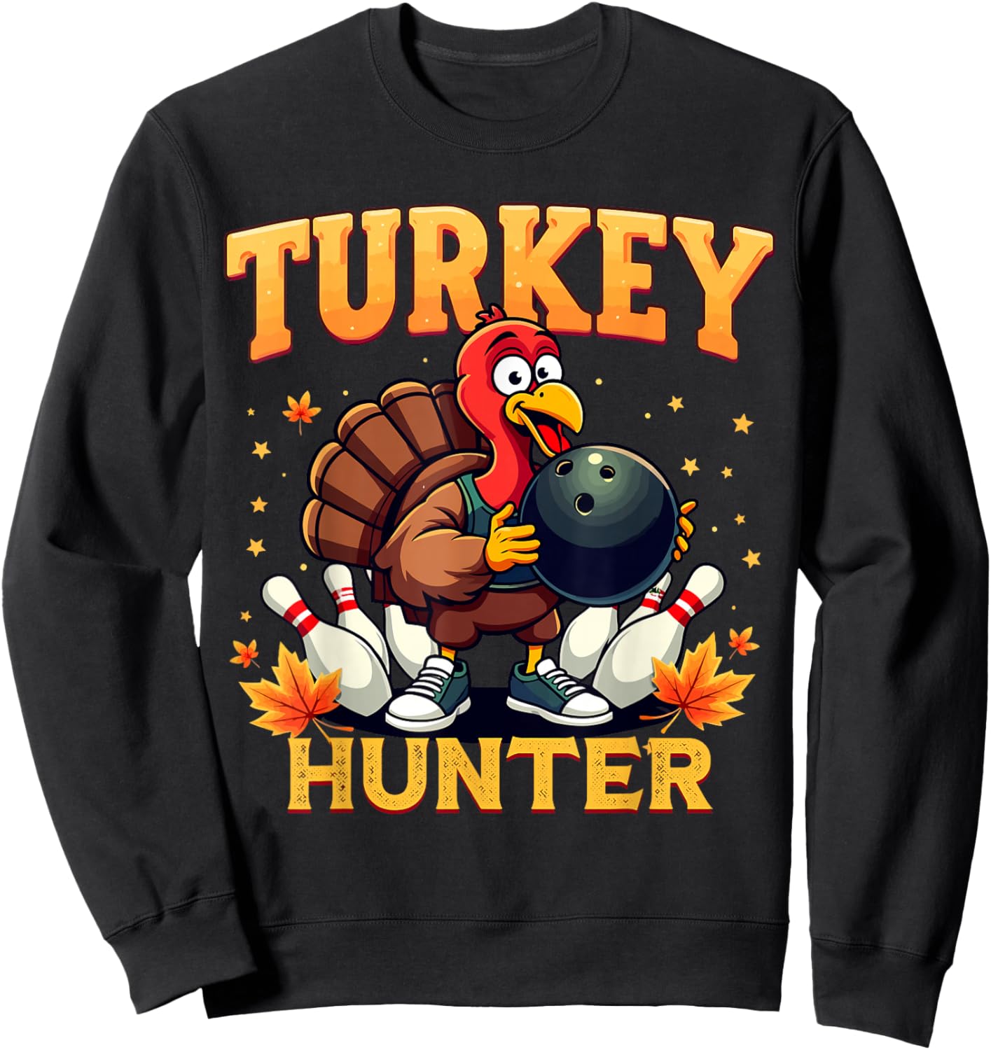 Turkey Hunter Bowling Thanksgiving Fun Bowler Sweatshirt - Sweatshirt | Black