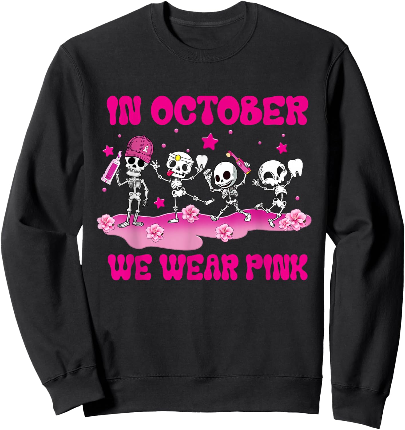 In October We Wear Pink Dental Breast Cancer Awareness Sweatshirt - Sweatshirt | Black