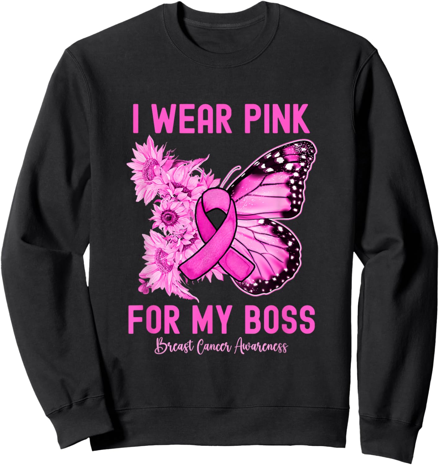 I Wear Pink For My Boss Butterfly Breast Cancer Awareness Sweatshirt - Sweatshirt | Black