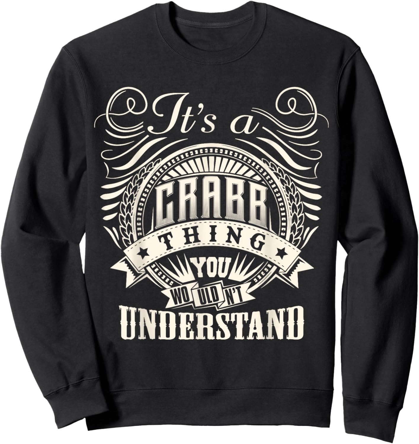 It's A CRABB Thing You Wouldn't Understand CRABB Family Sweatshirt - Sweatshirt | Black