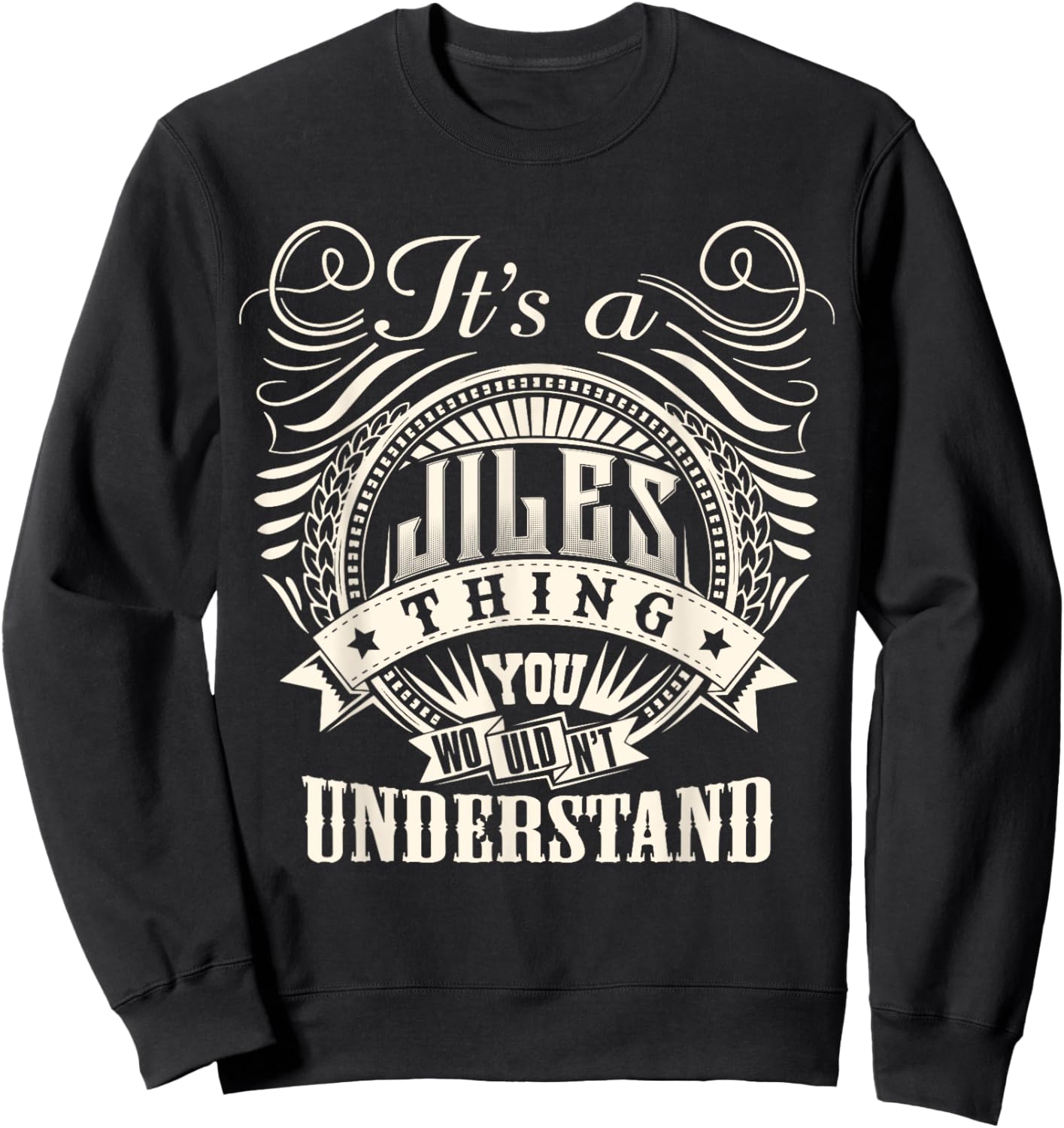 It's A JILES Thing You Wouldn't Understand JILES Family Sweatshirt - Sweatshirt | Black