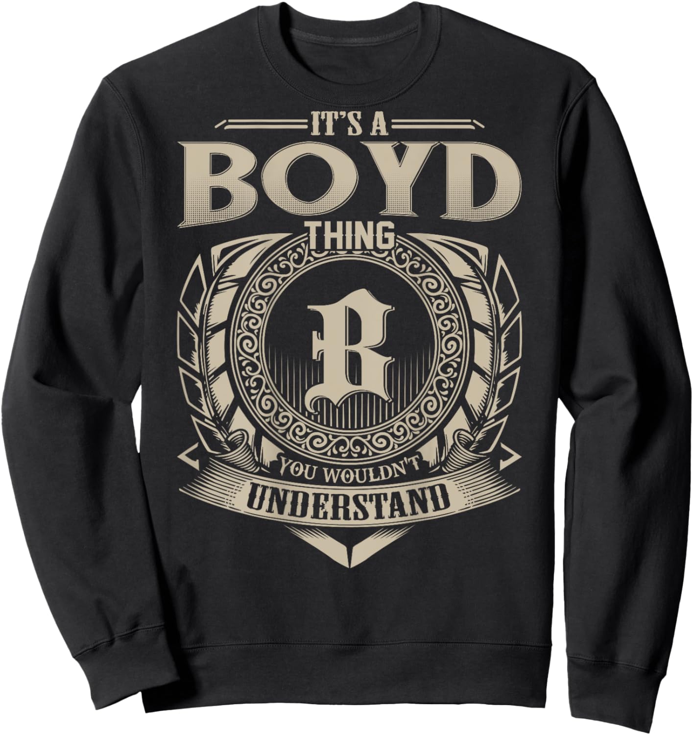 It's A BOYD Thing You Wouldn't Understand Funny Family Name Sweatshirt - Sweatshirt | Black
