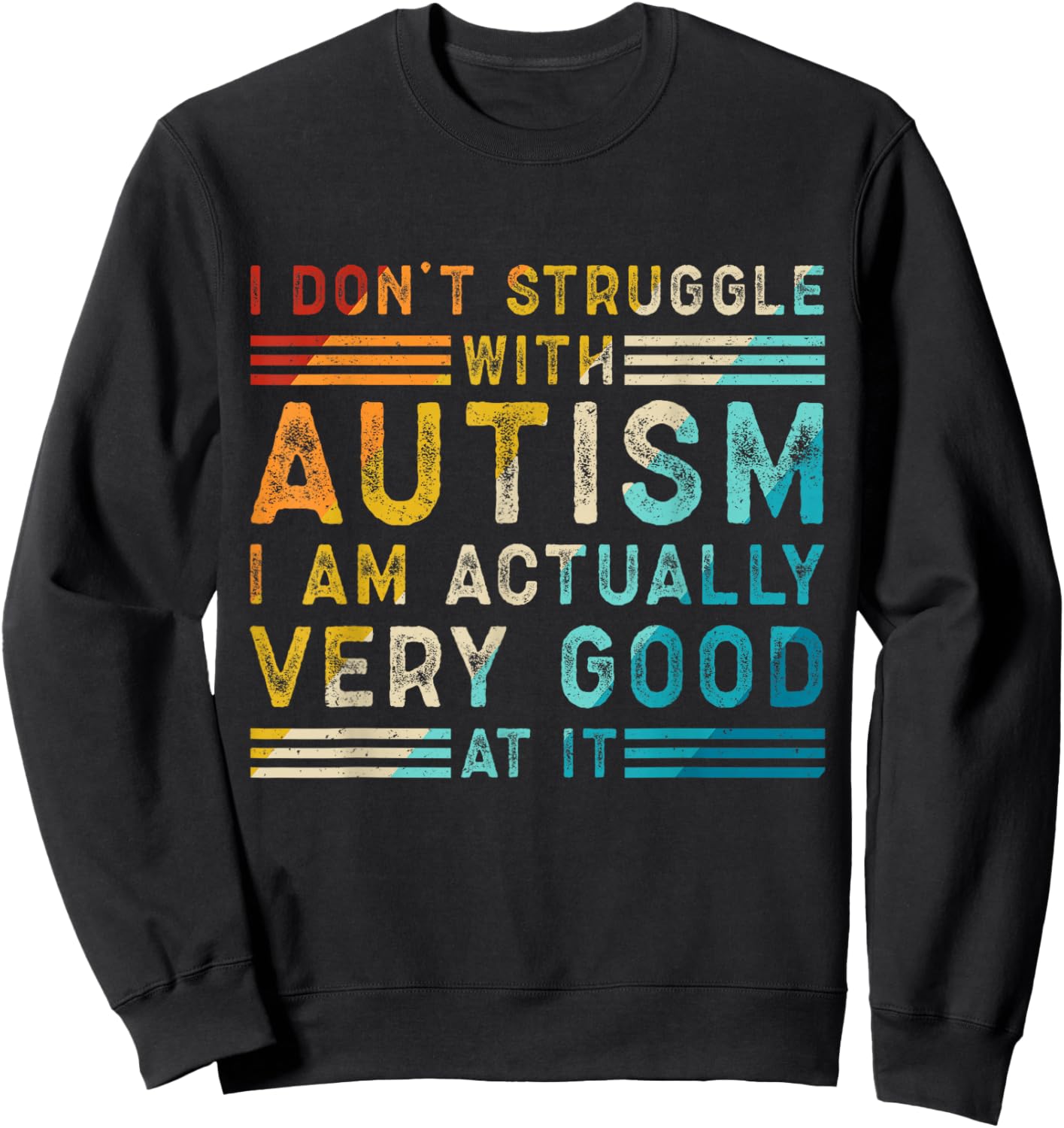 Funny Autism Quote Retro Neurodivergent Pride Design Sweatshirt - Sweatshirt | Black