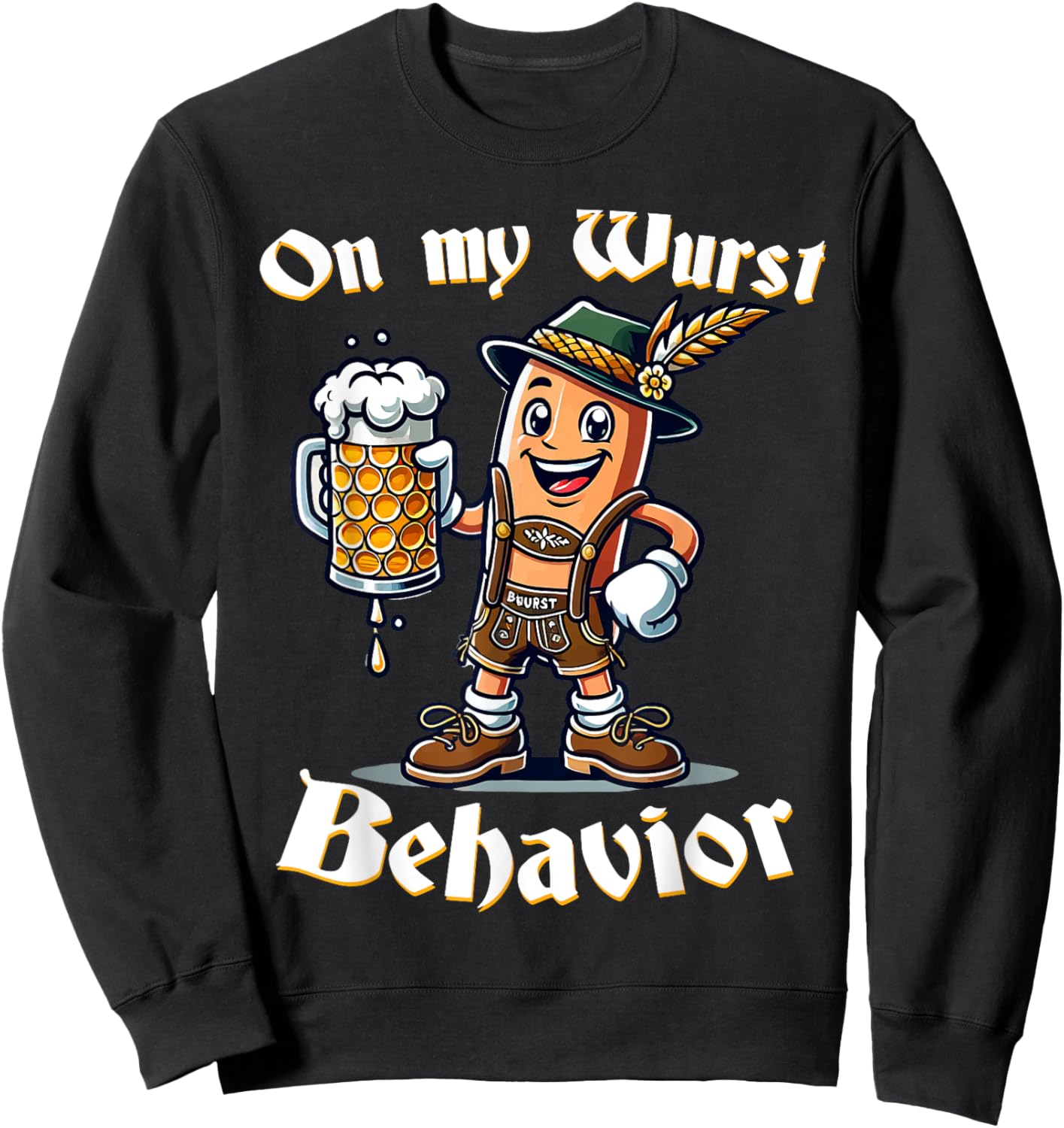 On My Wurst Behavior Funny Oktoberfest Costume Outfit German Sweatshirt - Sweatshirt | Black